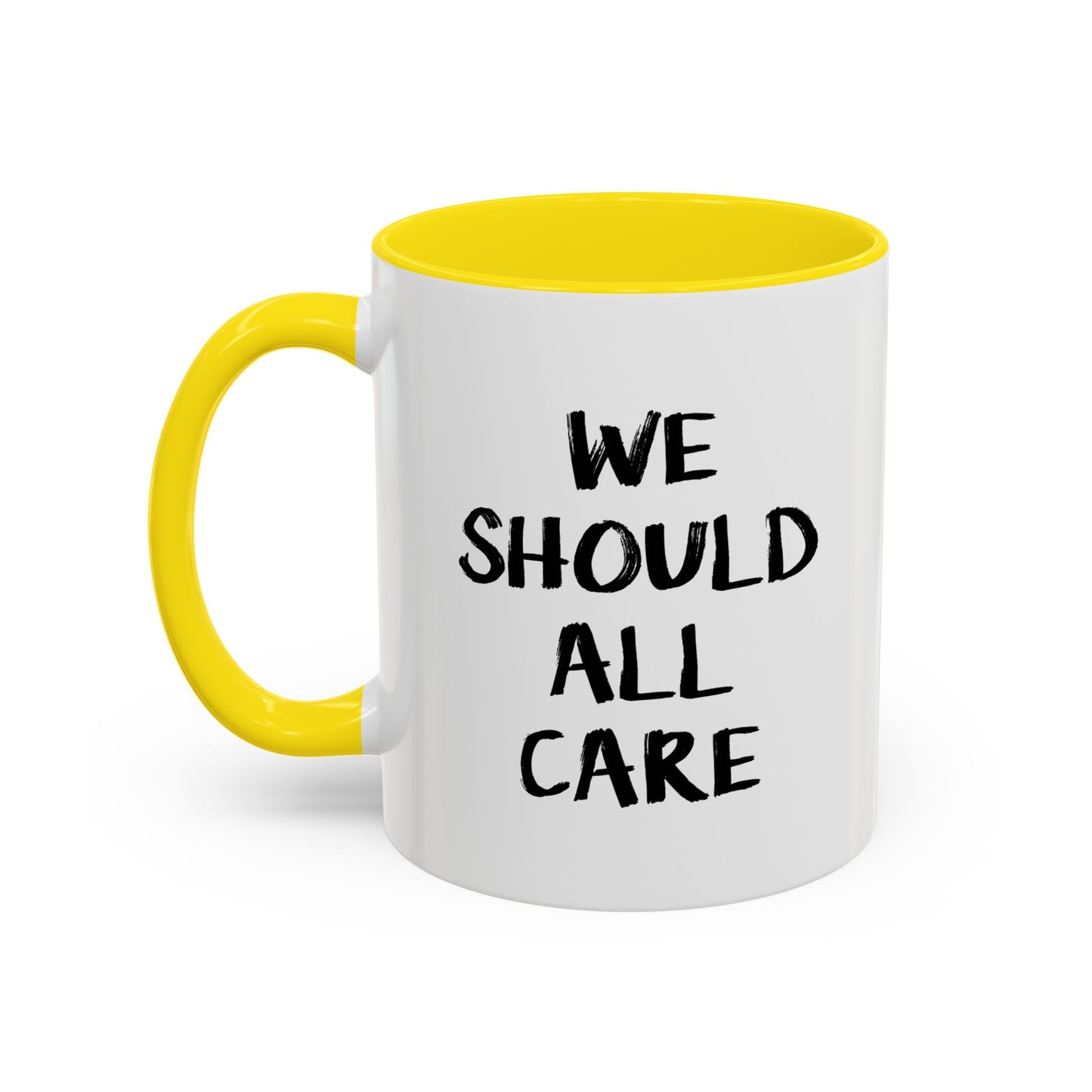 WE SHOULD ALL CARE Accent BiColor Funny Sarcastic Mug