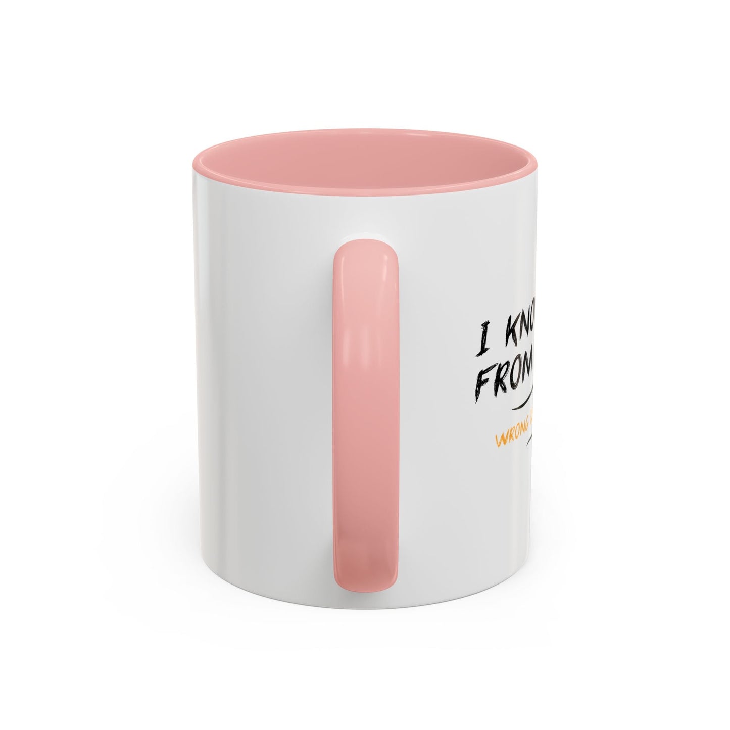 I KNOW RIGHT FROM WRONG, WRONG IS THE FUN ONE Accent BiColor Funny Sarcastic Mug