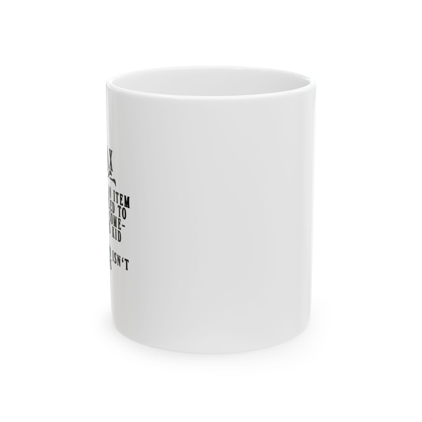 DAD TAX FUNNY SARCASTIC MUG