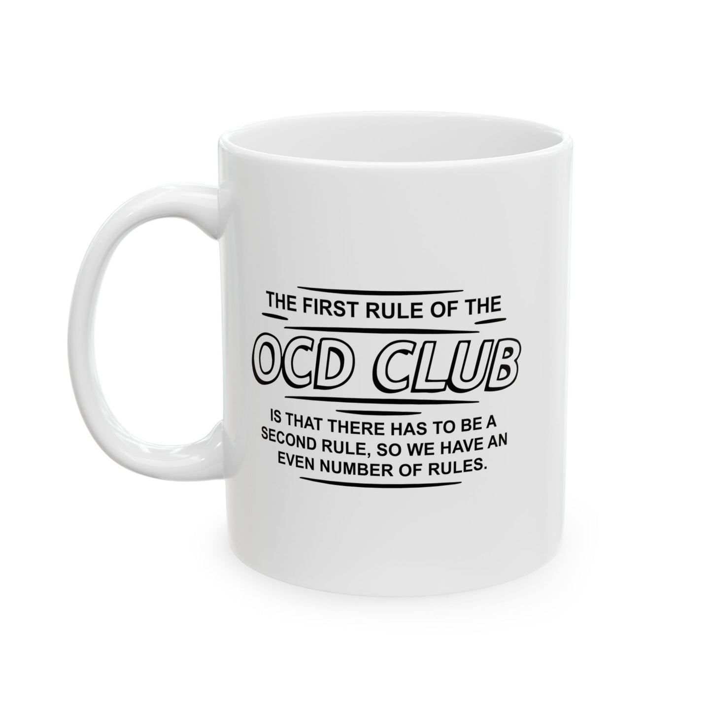 FIRST OF THE OCD CLUB FUNNY SARCASTIC MUG