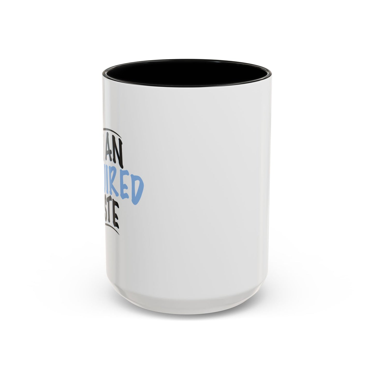 I'M AN ACQUIRED TASTE Accent BiColor Funny Sarcastic Mug