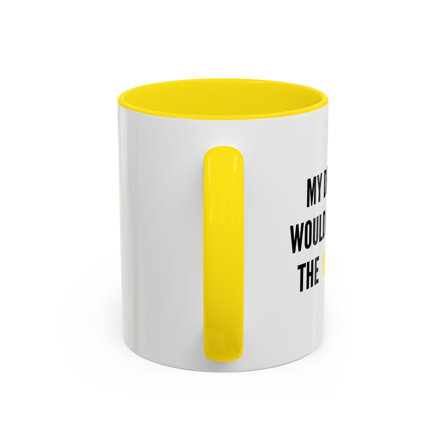 MY DREAM JOB WOULD BE DRIVING THE KARMA BUS Accent BiColor Funny Sarcastic Mug