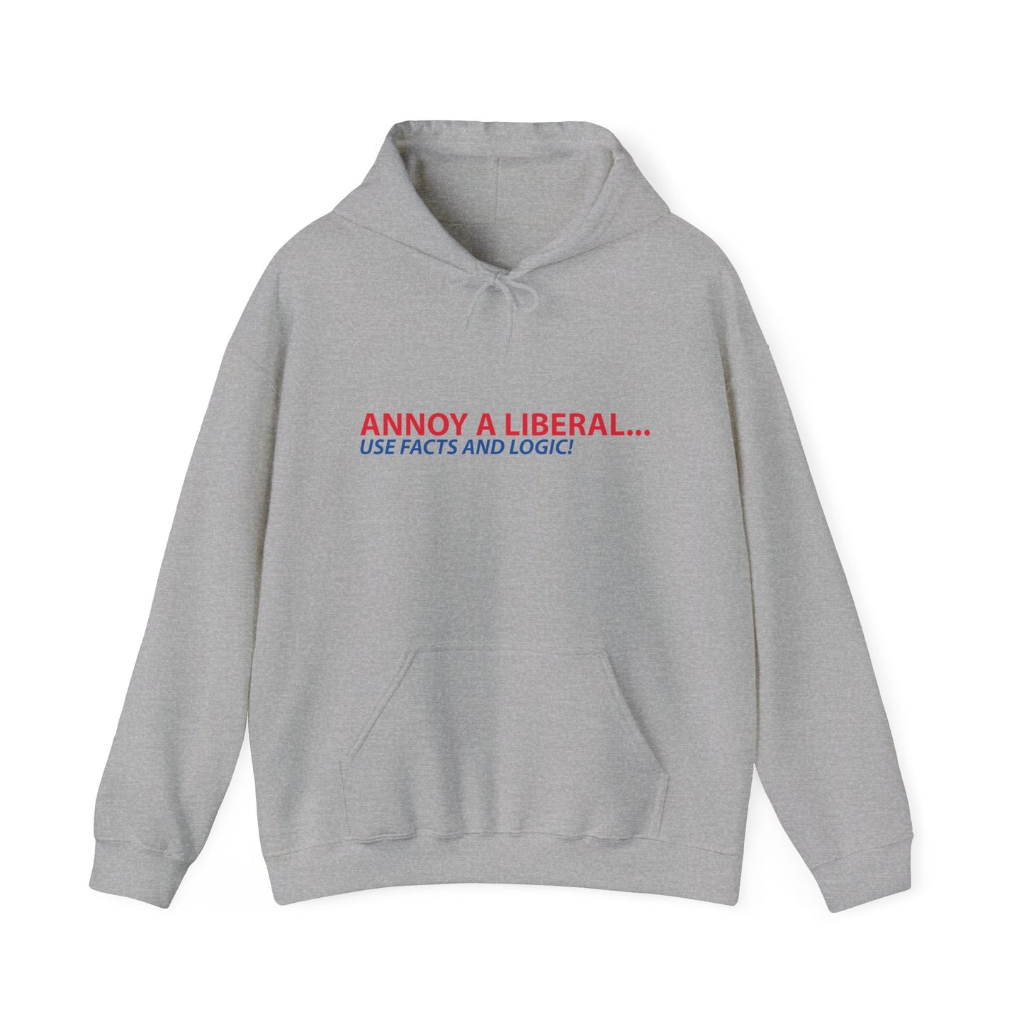 ANNOY A LIBERAL... USE FACTS AND LOGIC - Premium Unisex Funny Sarcastic Black Hoodie Sweatshirt