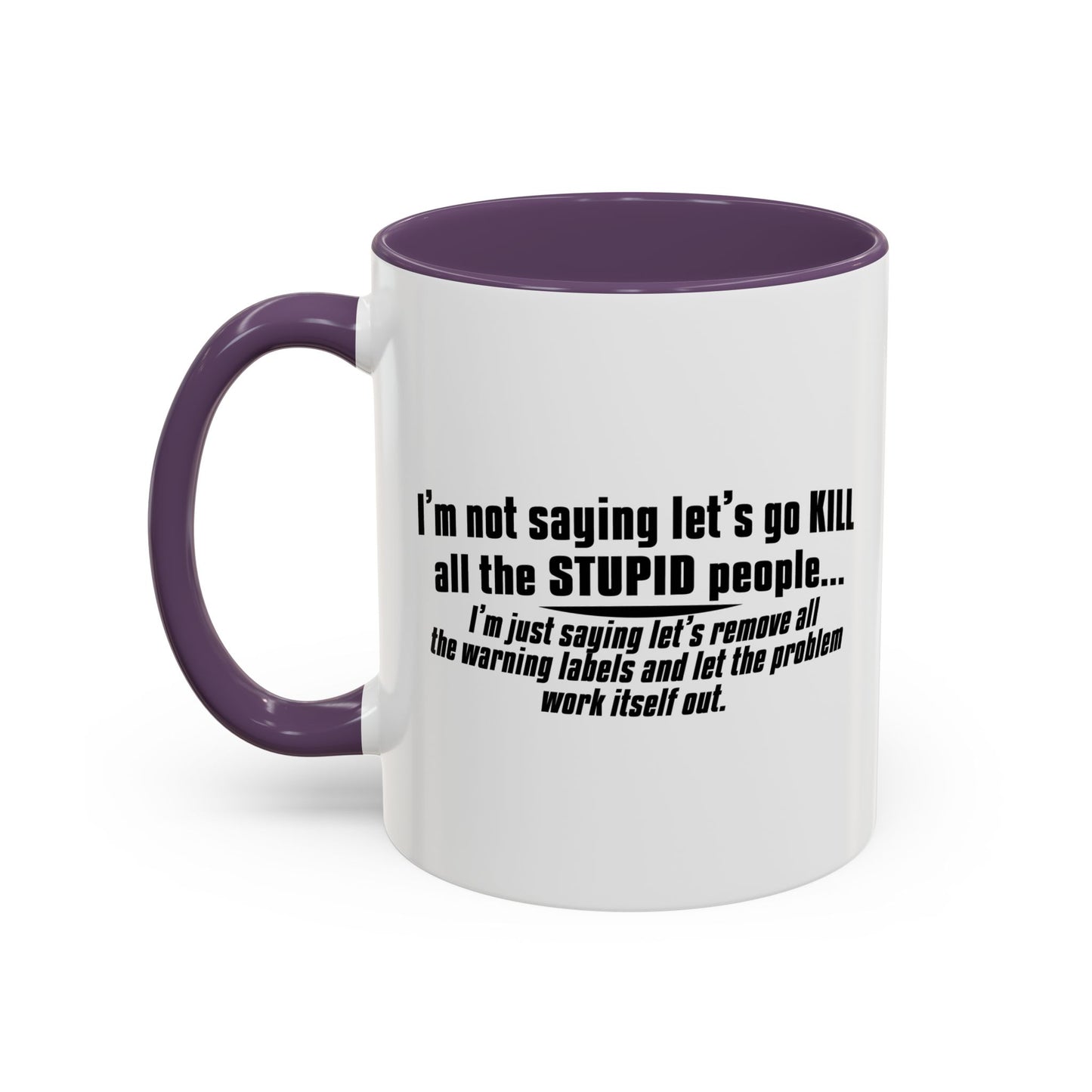 LET THE PROBLEM WORK ITSELF OUT Accent BiColor Funny Sarcastic Mug