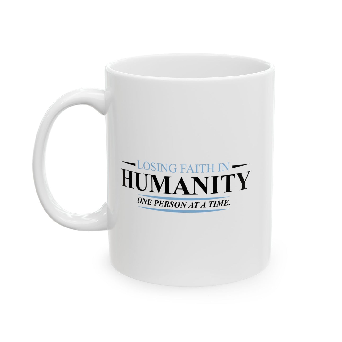 ONE PERSON AT A TIME FUNNY SCARCASTIC MUG