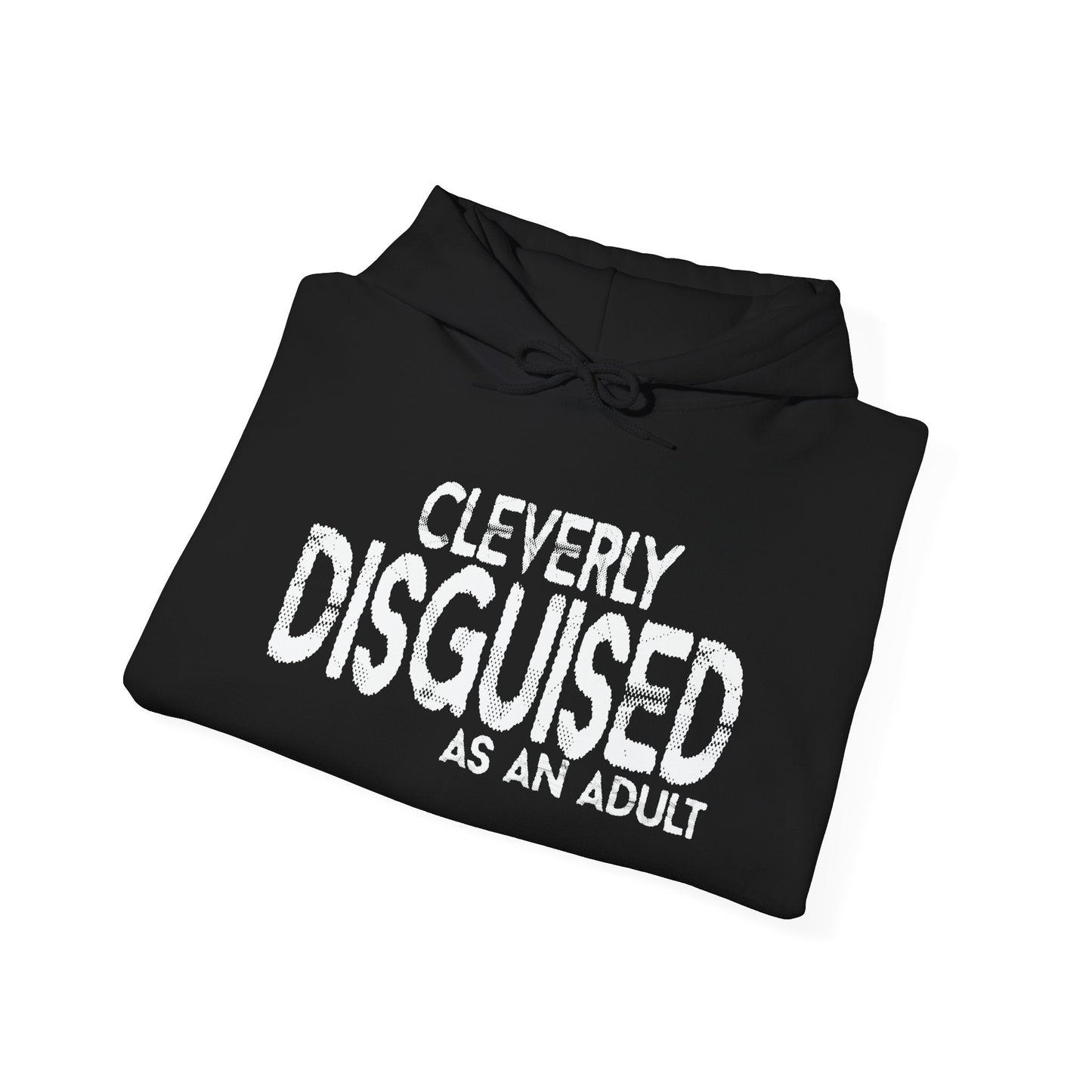 CLEVERLY DISGUISED AS AN ADULT - Premium Unisex Funny Sarcastic Black Hoodie Sweatshirt