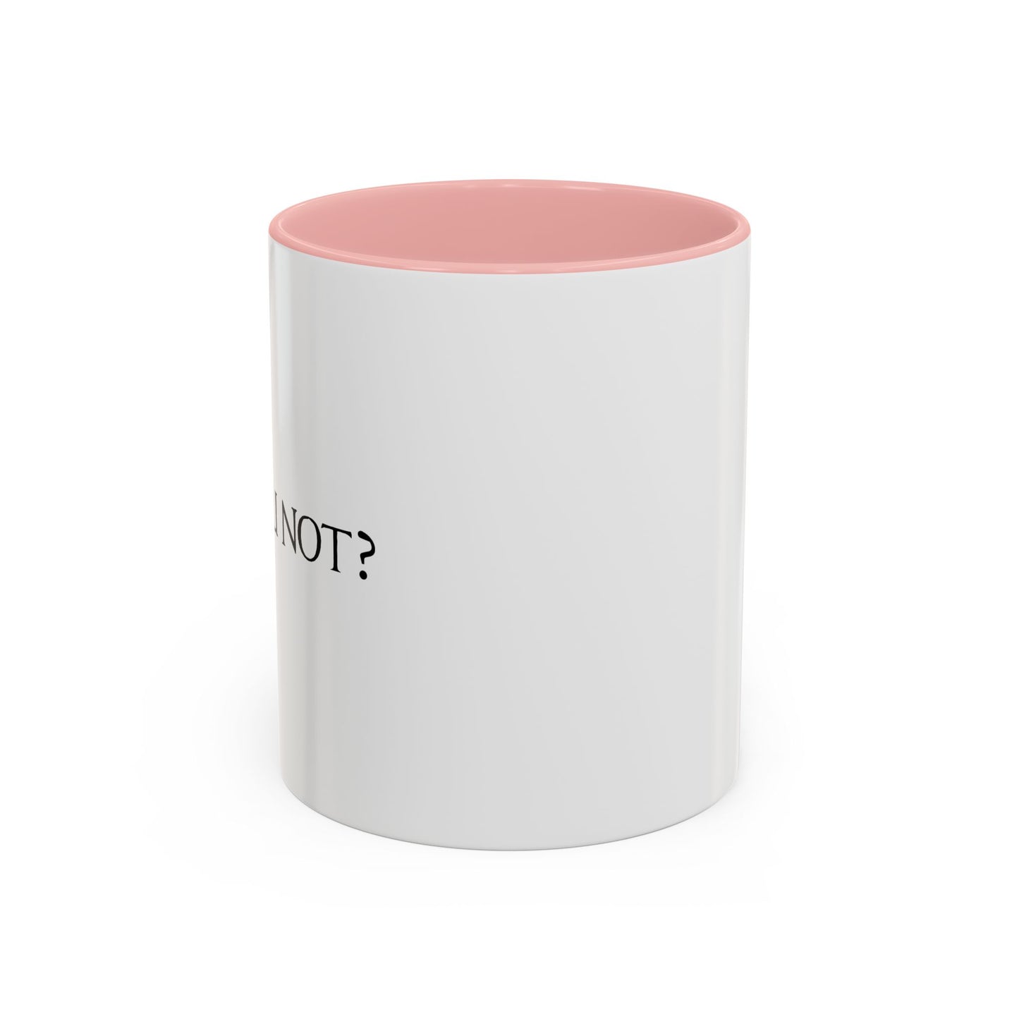 CAN YOU NOT? Accent BiColor Funny Sarcastic Mug