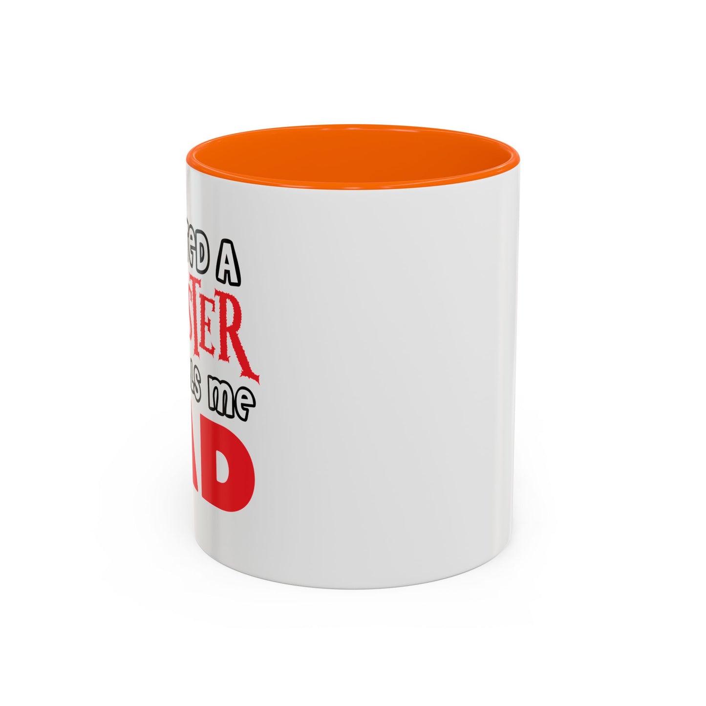 I CREATED A MONSTER Accent BiColor Funny Sarcastic Mug