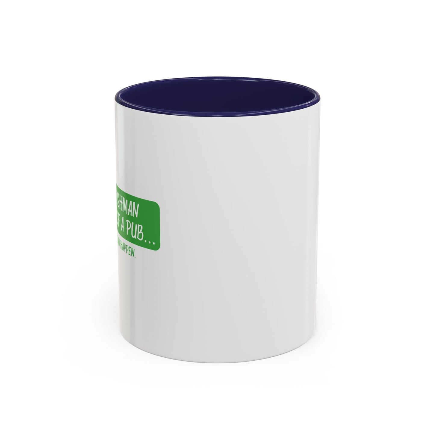 IT CAN HAPPEN Accent BiColor Funny Sarcastic Mug