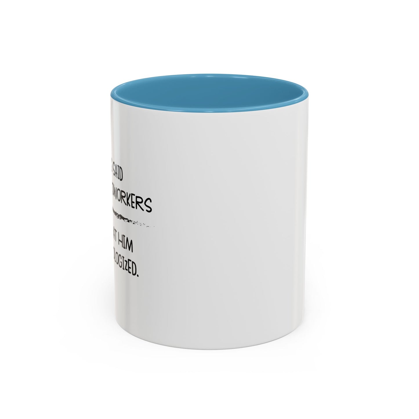 MY BOSS SAID... Accent BiColor Funny Sarcastic Mug