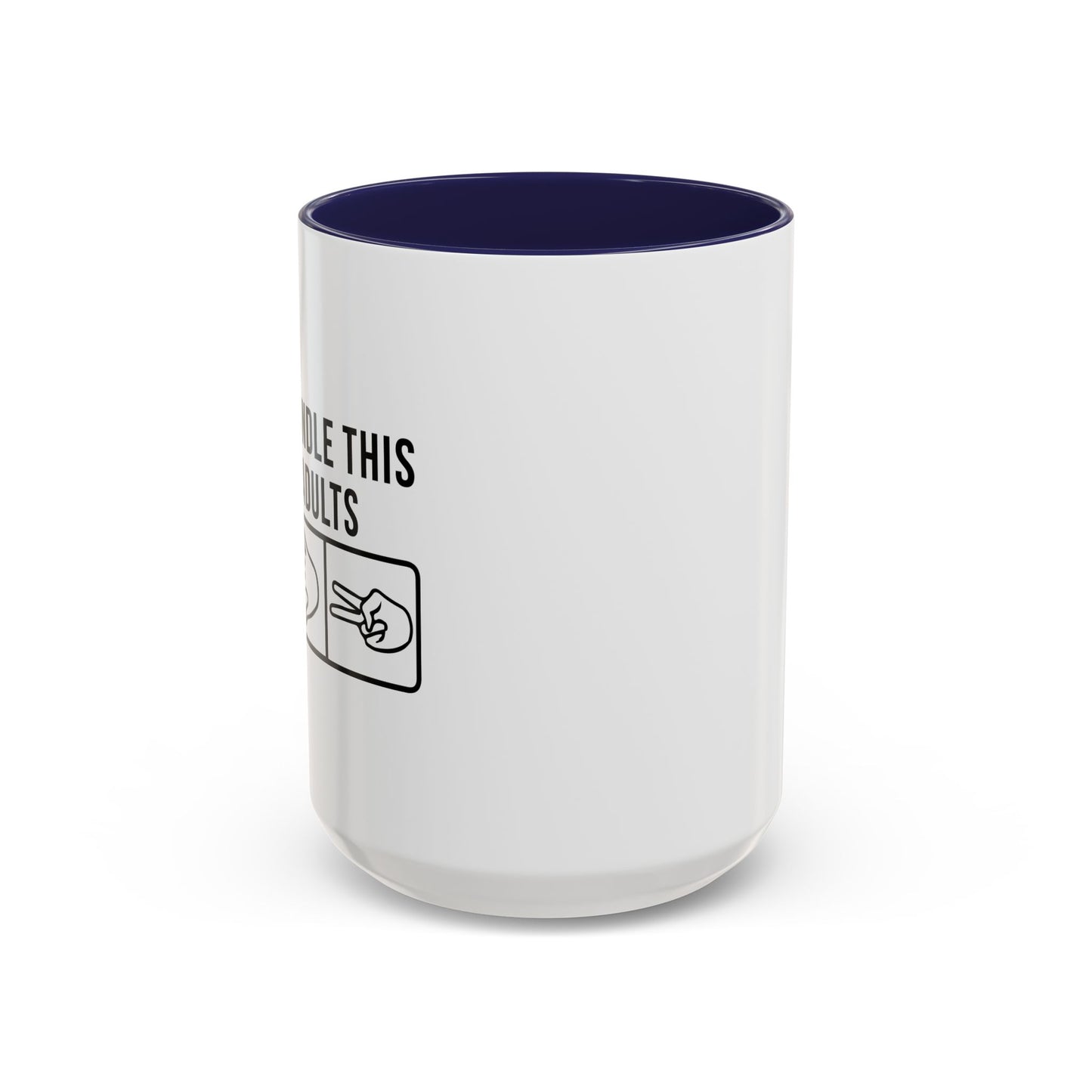 LETS HANDLE THIS LIKE ADULTS Accent BiColor Funny Sarcastic Mug