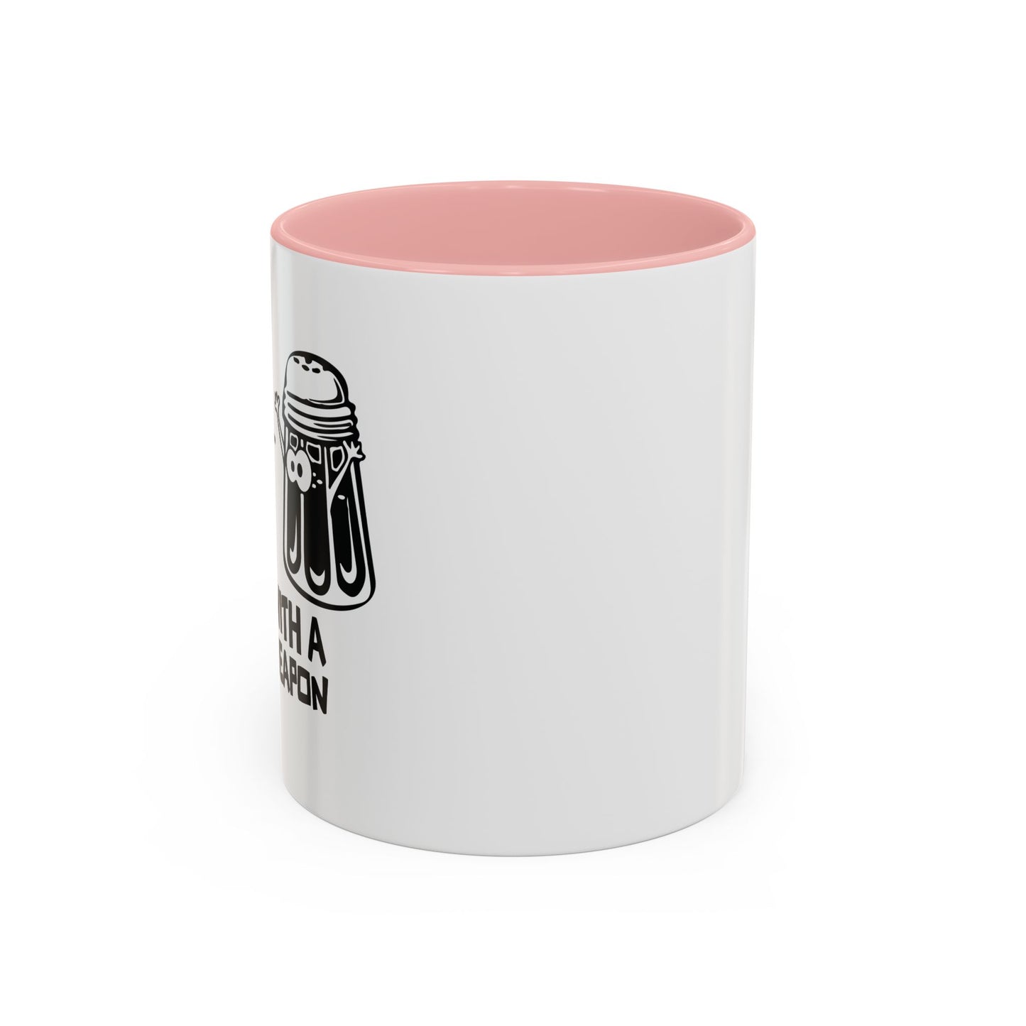 A SALT WITH A DEADLY WEAPON Accent BiColor Funny Sarcastic Mug