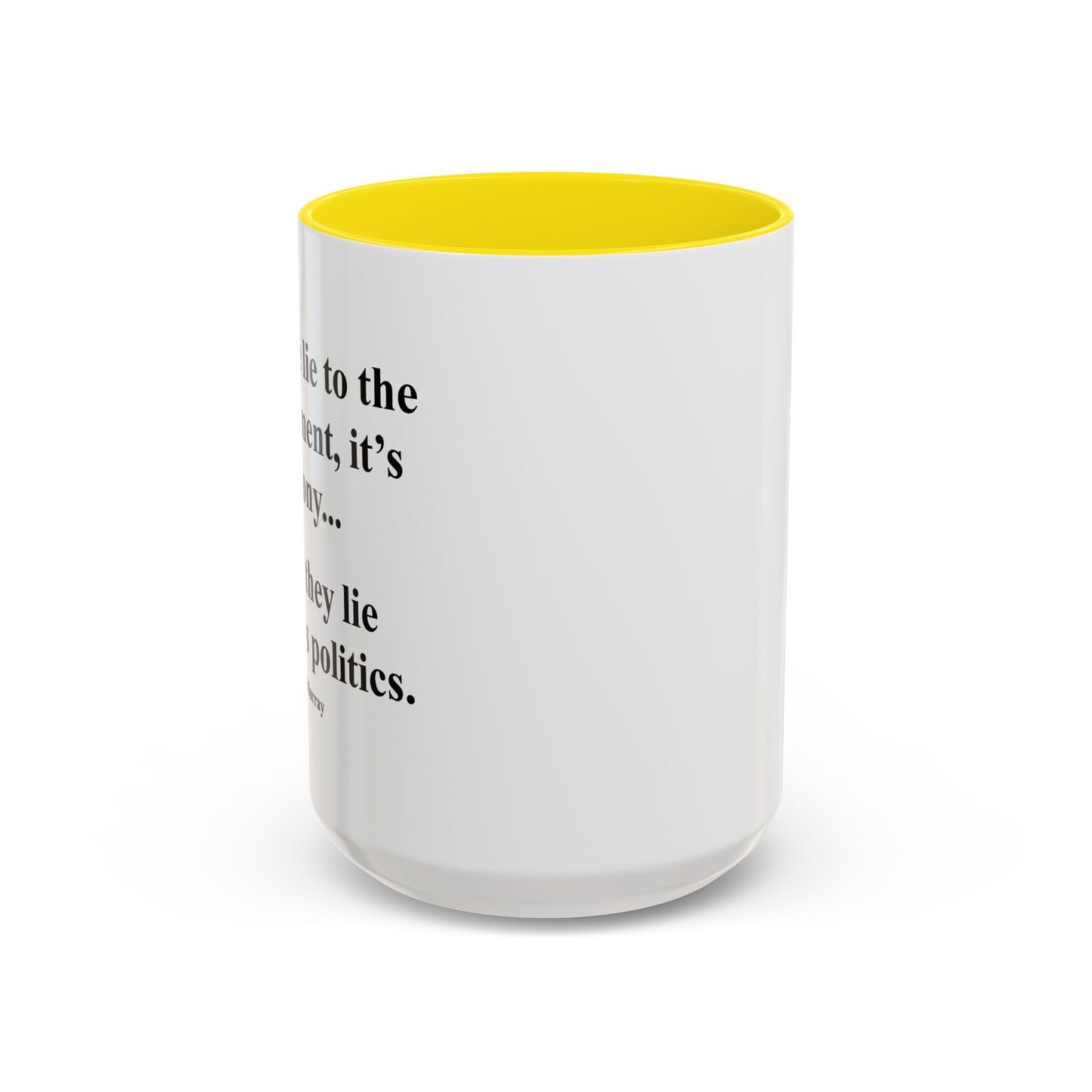 IT'S POLITICS Accent BiColor Funny Sarcastic Mug