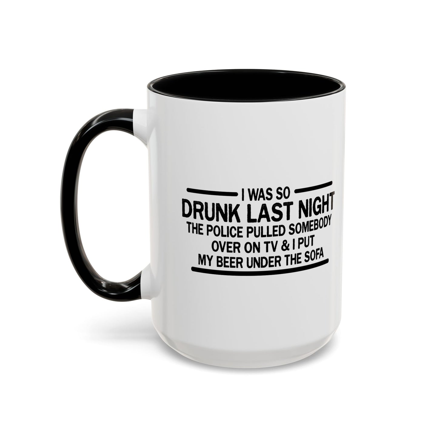 SO DRUNK LAST NIGHT Accent BiColor Funny Sarcastic Mug