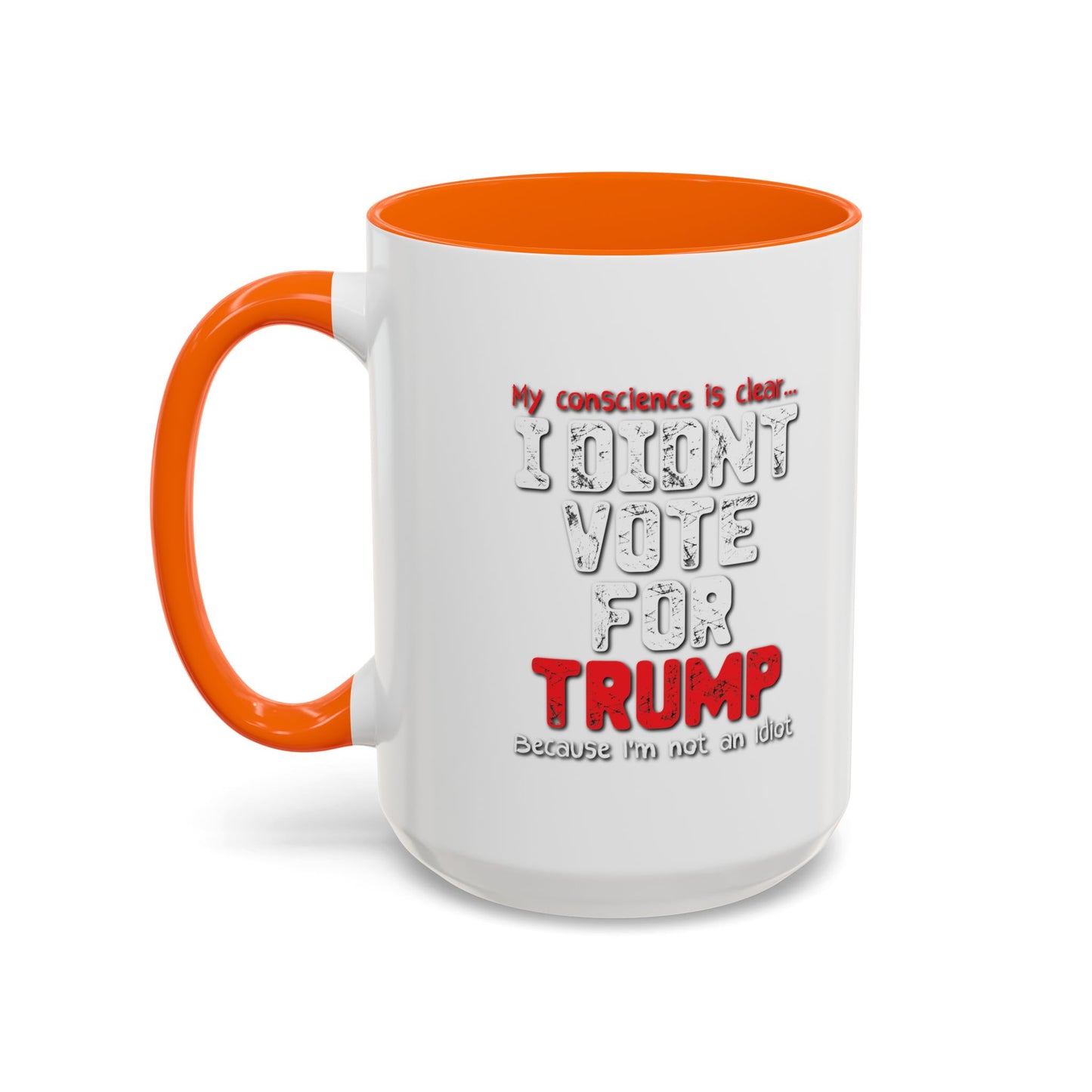 I DIDN'T VOTE FOR TRUMP Accent BiColor Funny Sarcastic Mug