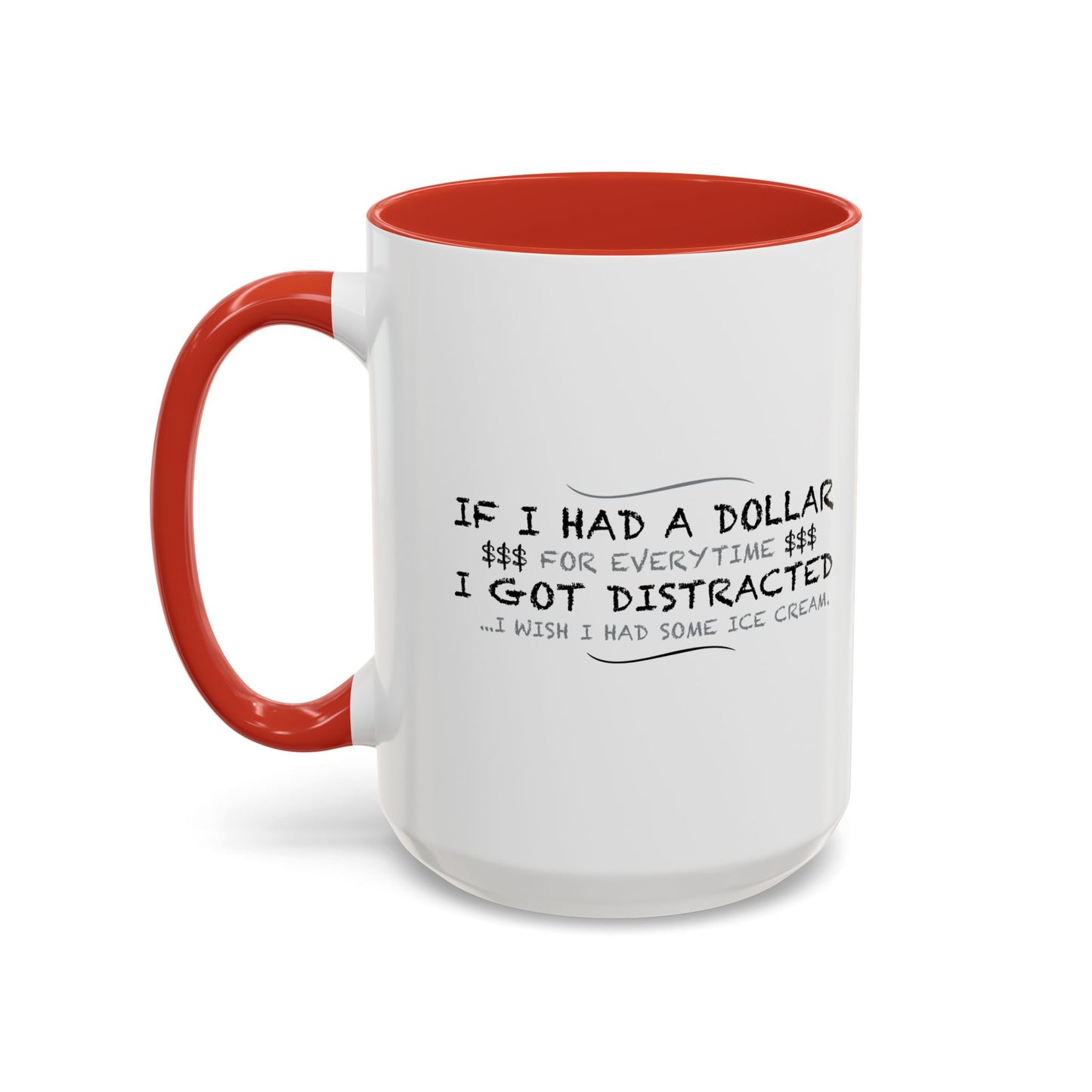 IF I HAD A DOLLAR FOREVERY TIME Accent BiColor Funny Sarcastic Mug