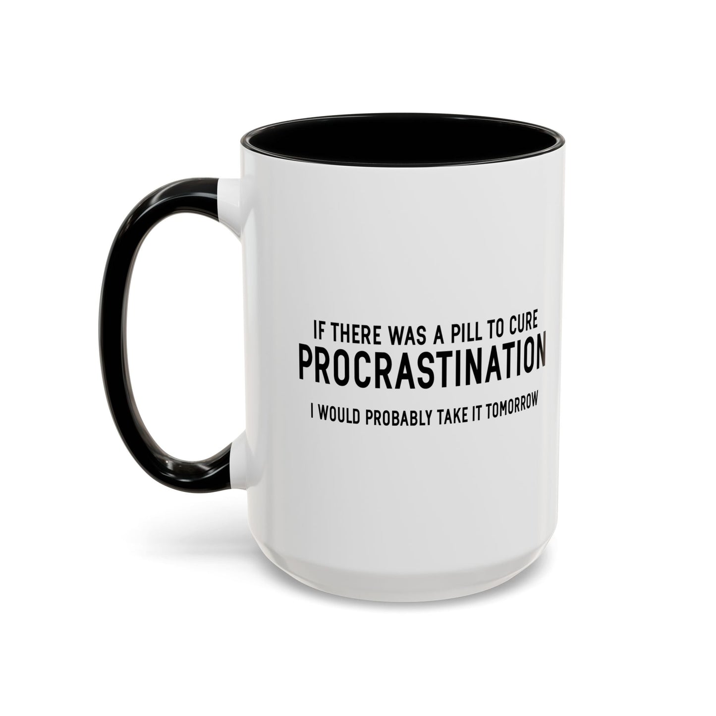 PROCRASTINATION PILL Accent BiColor Funny Sarcastic Mug