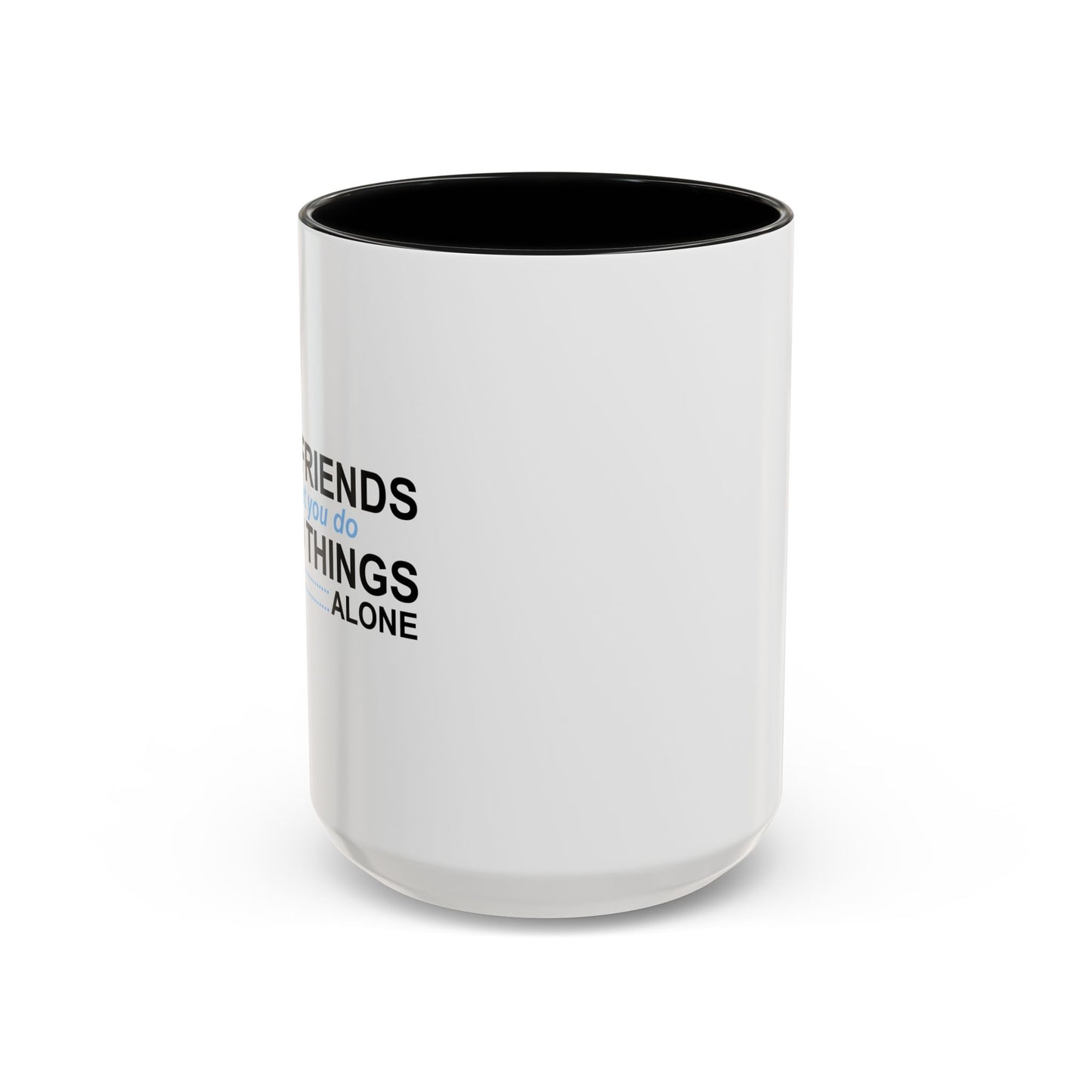 GOOD FRIENDS Accent BiColor Funny Sarcastic Mug