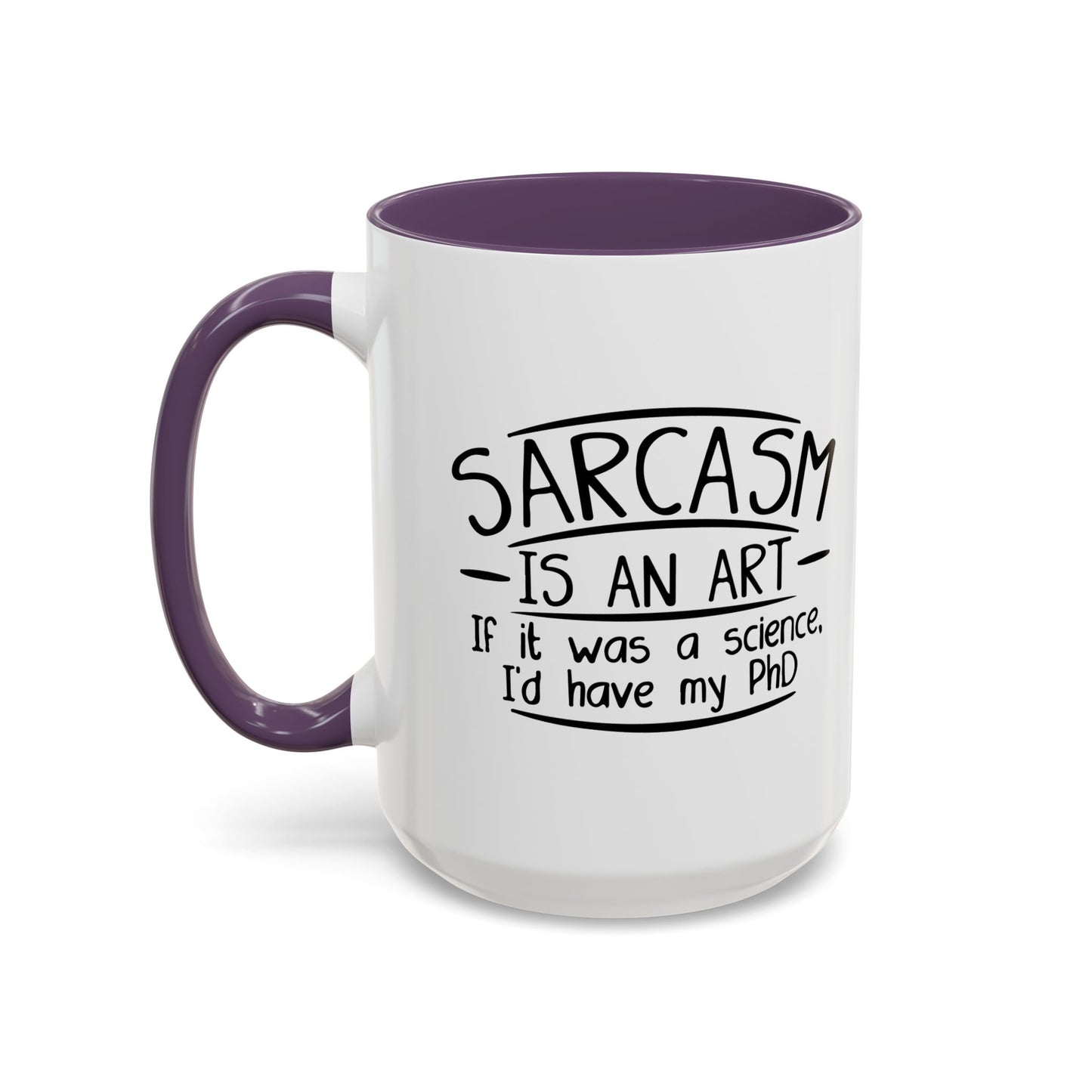 SARCASM IS AN ART Accent BiColor Funny Sarcastic Mug