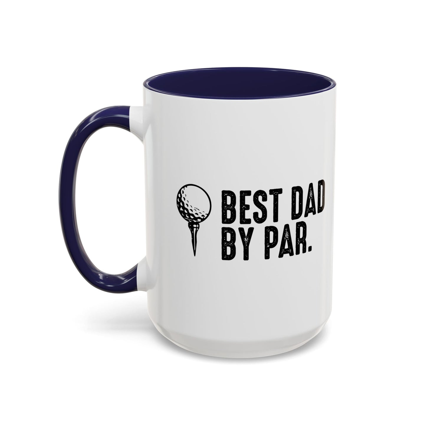 BEST DAD BY PAR Accent BiColor Funny Sarcastic Mug