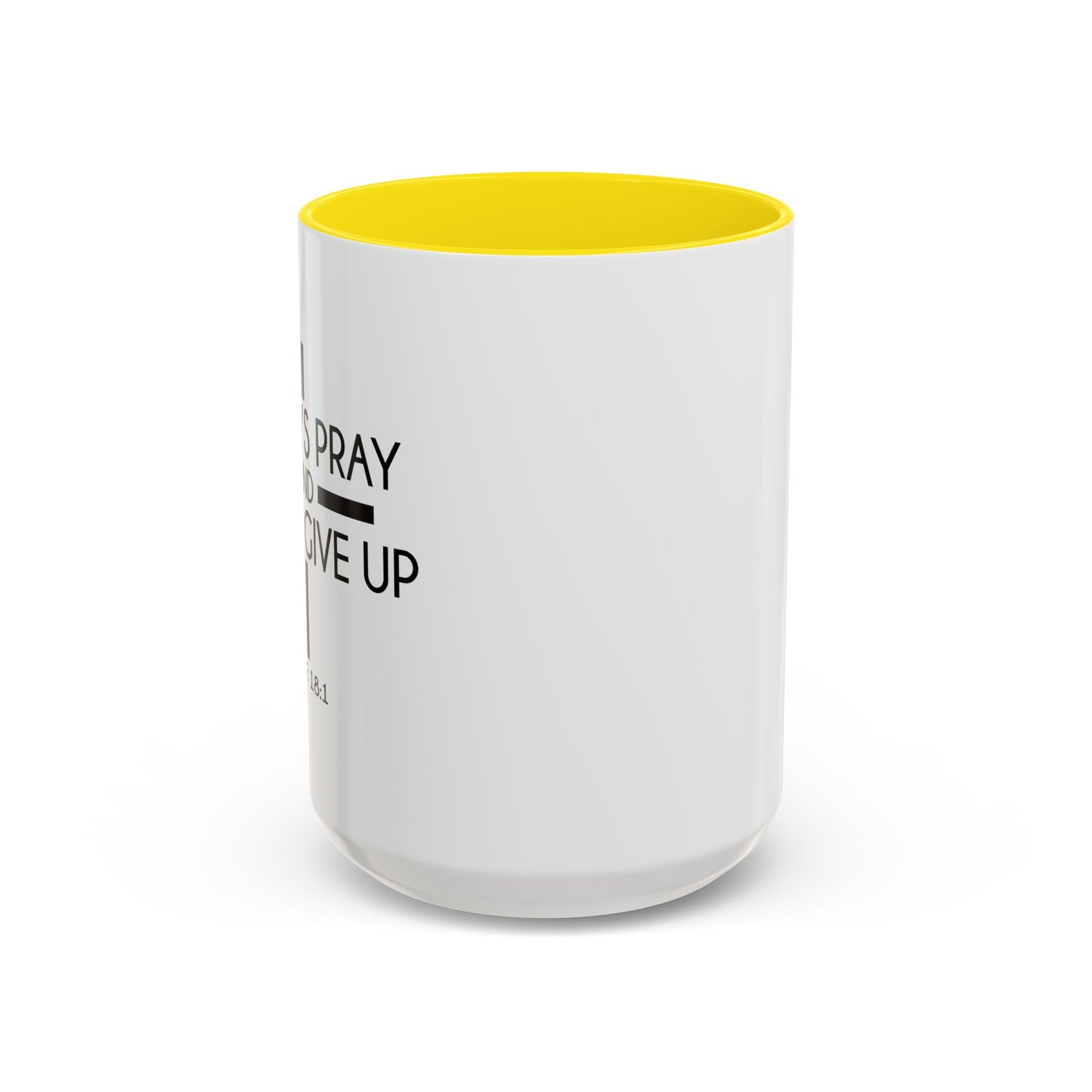 ALWAYS PRAY AND NEVER GIVE UP - LUKE 18-1 Accent BiColor Mug