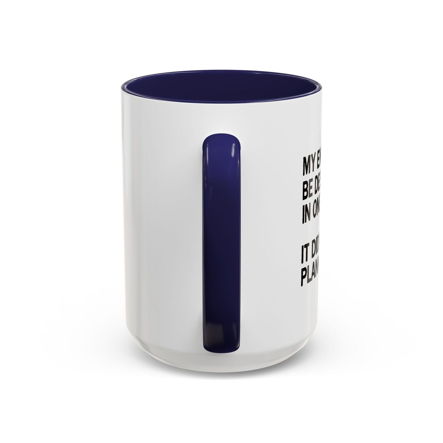 IT DIDN'T GO AS PLANNED. Accent BiColor Funny Sarcastic Mug