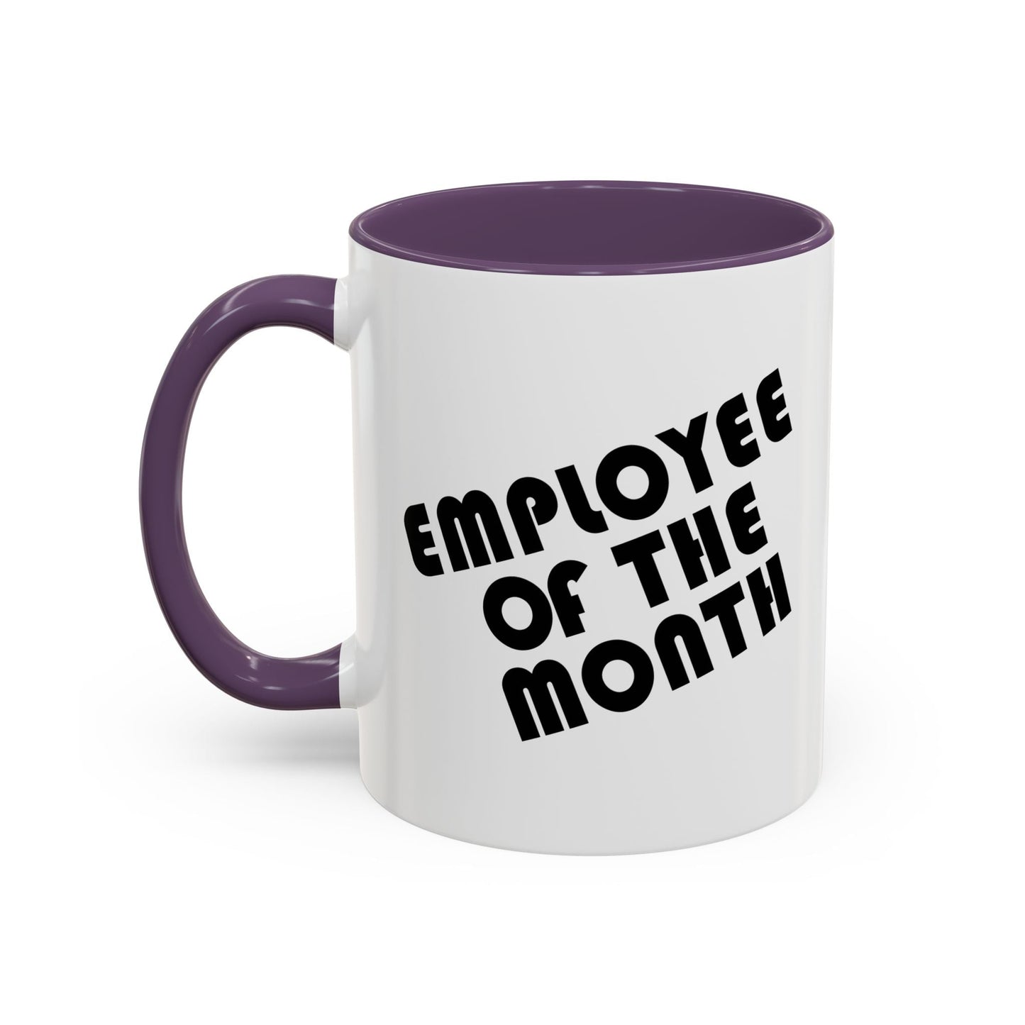 EMPLOYEE OF THE MONTH Accent BiColor Funny Sarcastic Mug