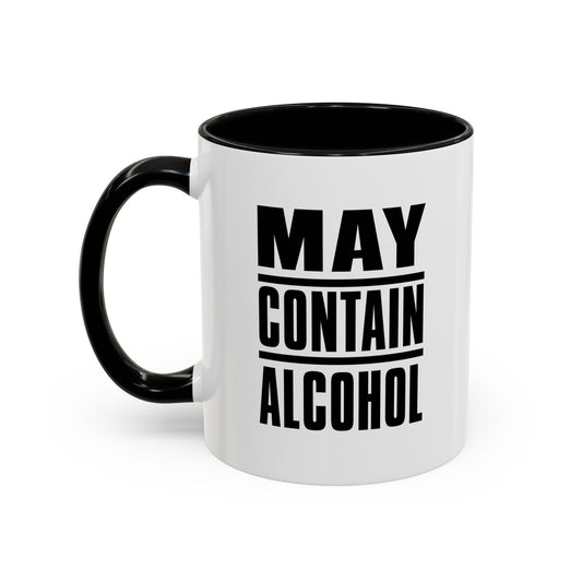 MAY CONTAIN ALCOHOL Accent BiColor Funny Sarcastic Mug