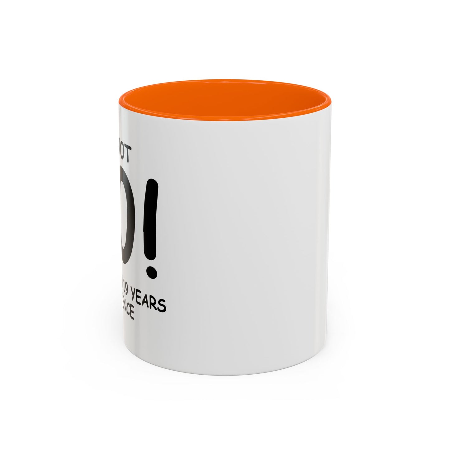 I'M NOT 40 Accent BiColor Funny Sarcastic Mug