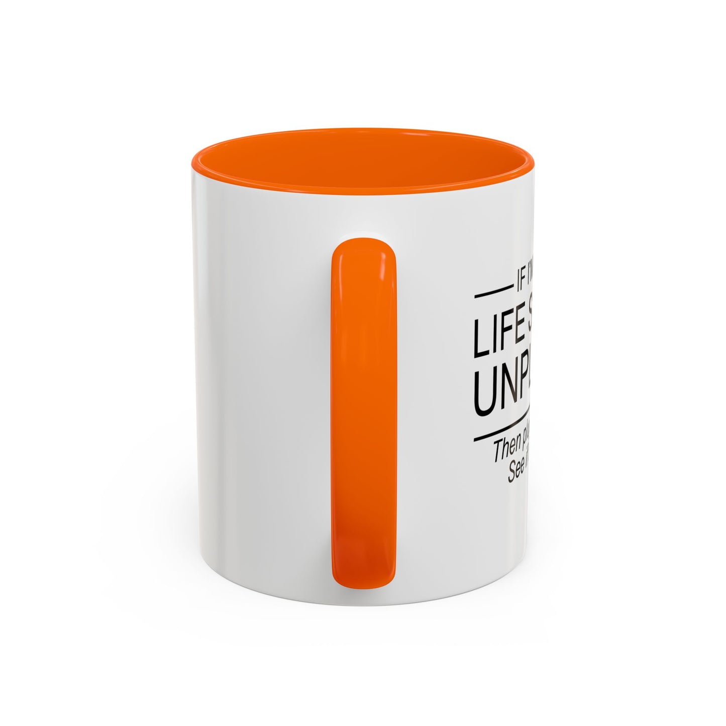 IF I'M EVER ON LIFE SUPPORT UNPLUG ME Accent BiColor Funny Sarcastic Mug