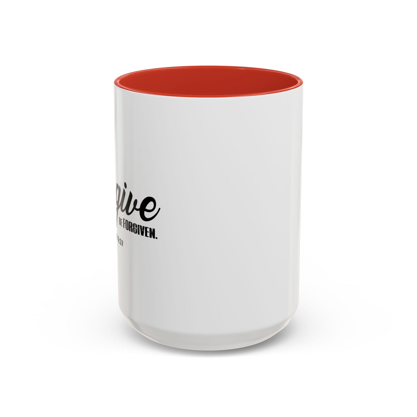 FORGIVE AND YOU WILL BE FORGIVEN - LUKE 6-37 Accent BiColor Mug