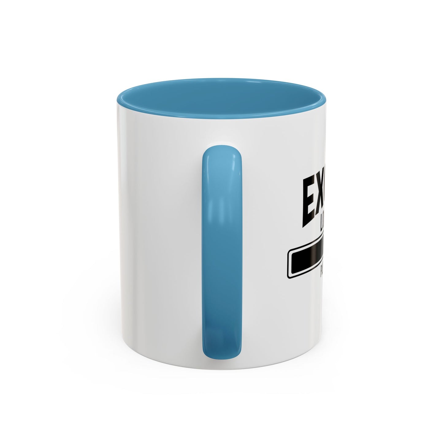 EXCUSE LOADING... Accent BiColor Funny Sarcastic Mug