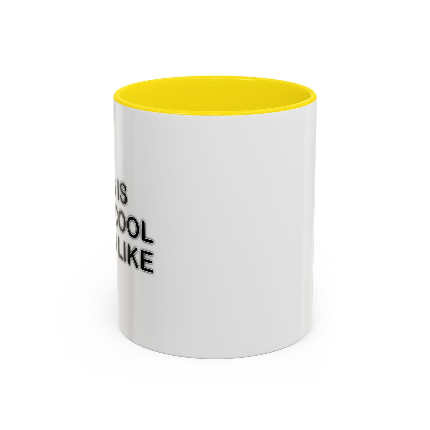 WHAT COOL LOOKS LIKE Accent BiColor Funny Sarcastic Mug