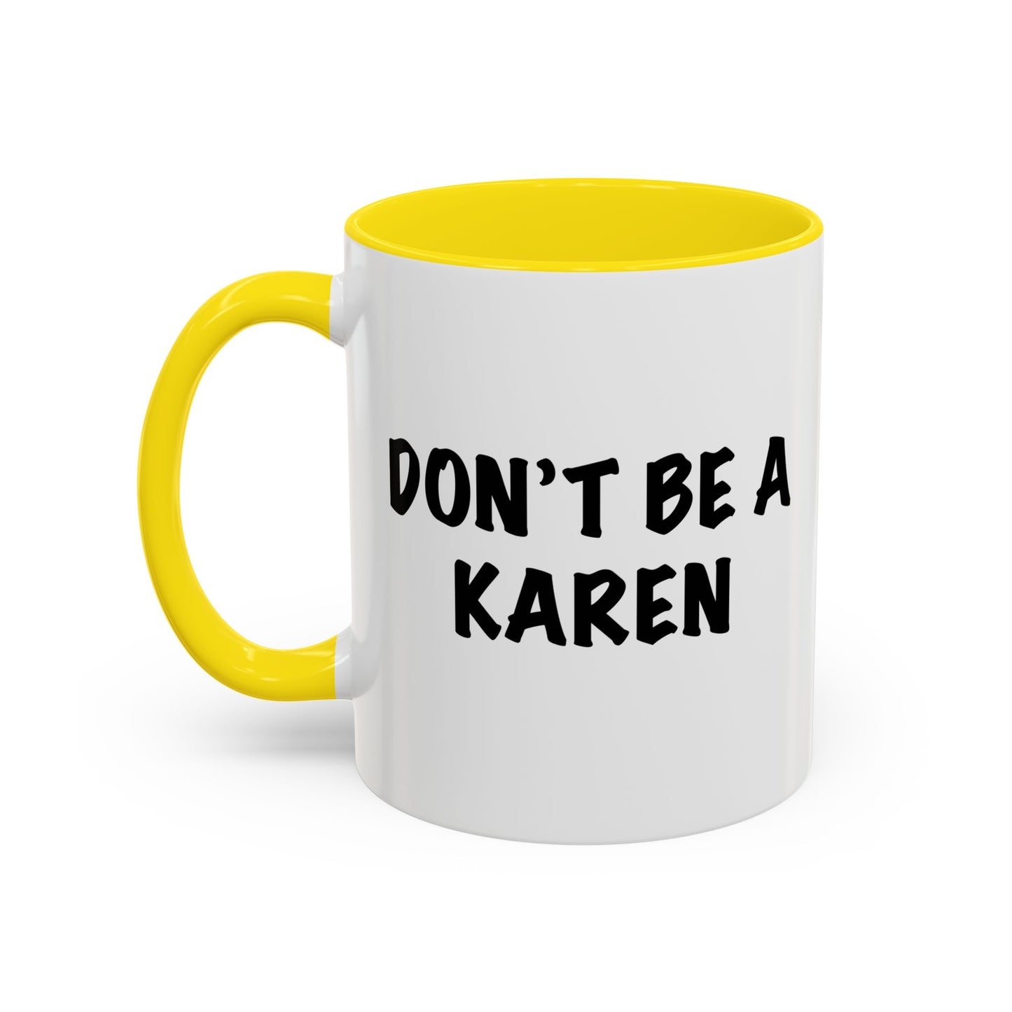 DON'T BE A KAREN Accent BiColor Funny Sarcastic Mug