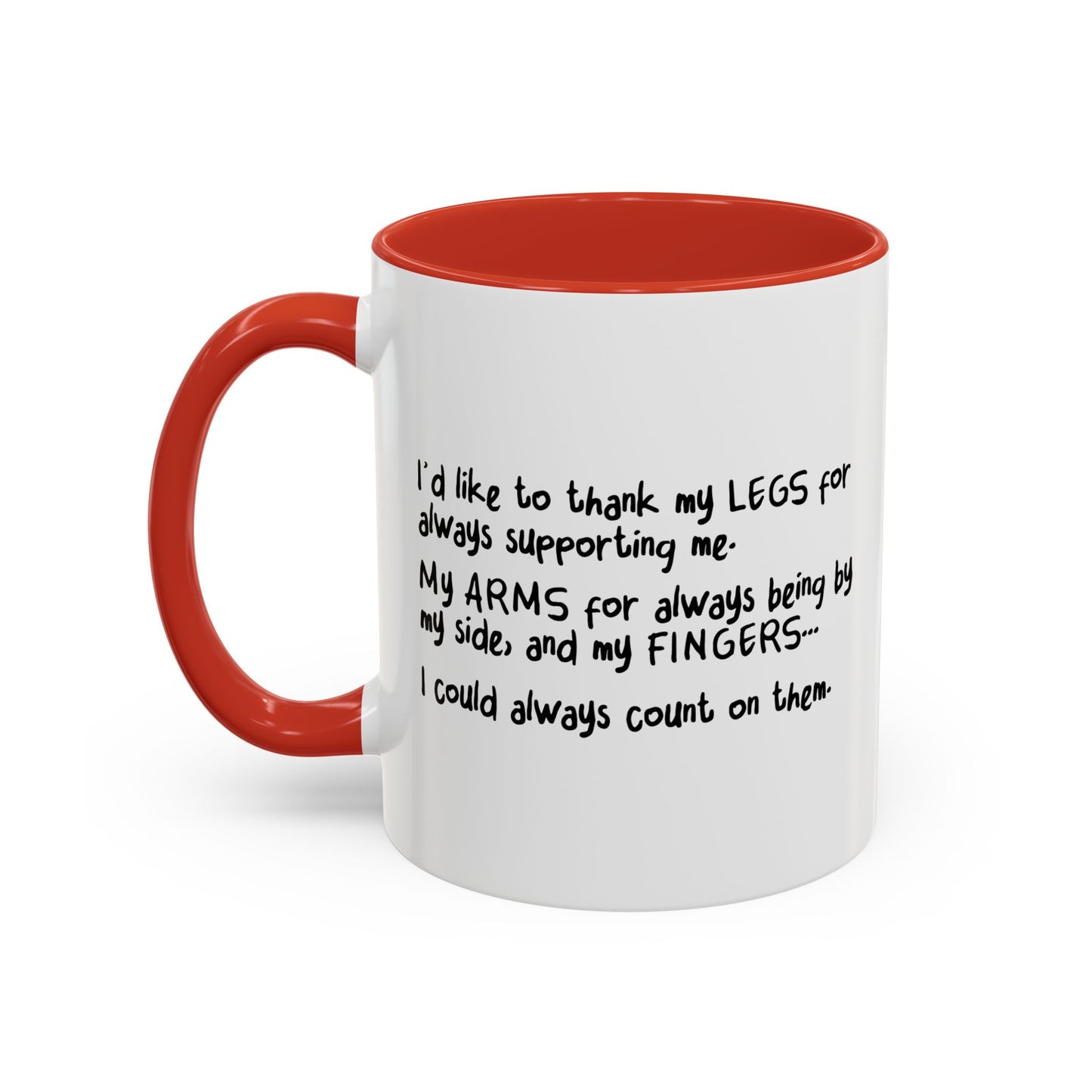 FOR ALWAYS SUPPOERTING ME. Accent BiColor Funny Sarcastic Mug