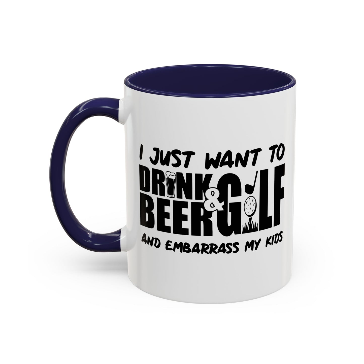 I JUSTWANT TO DRINK BEER & GOLF Accent BiColor Funny Sarcastic Mug