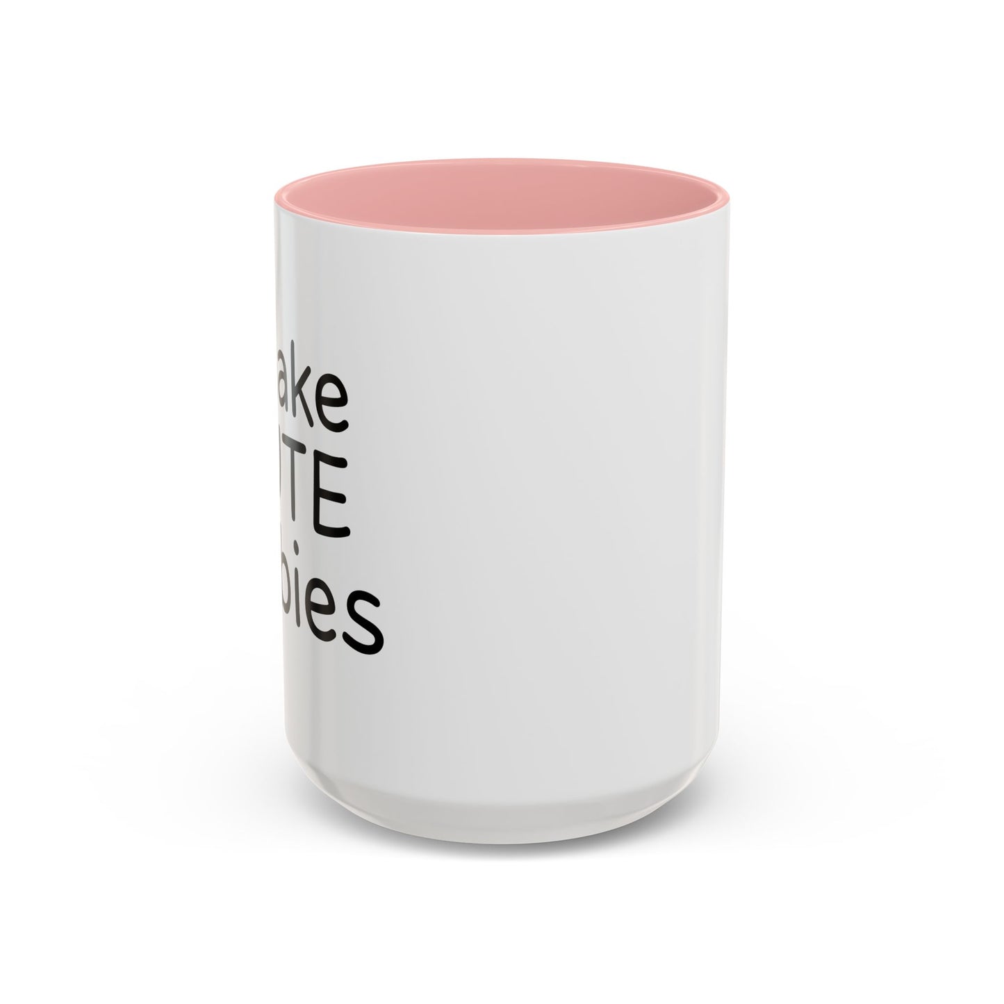 I MAKE CUTE BABIES Accent BiColor Funny Sarcastic Mug