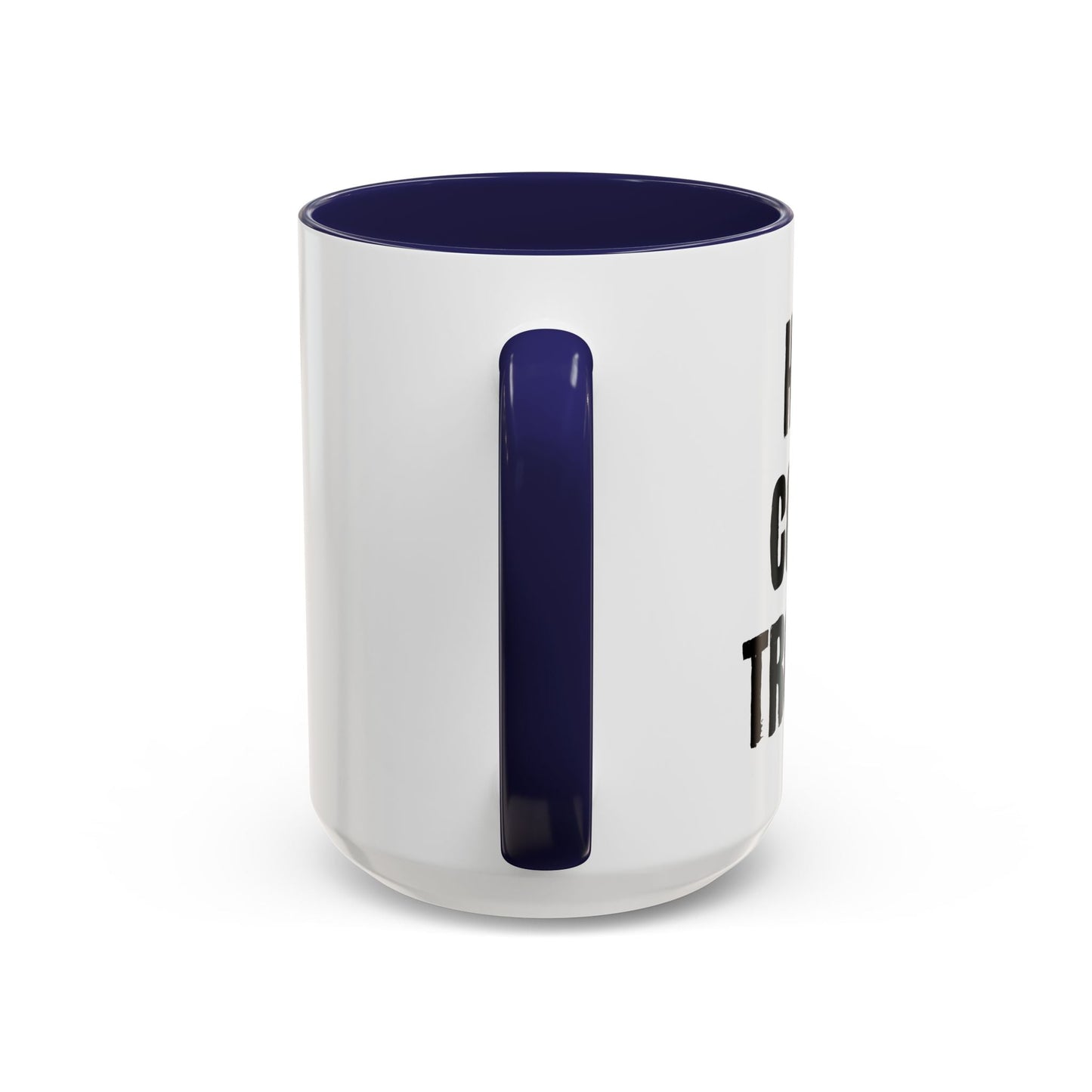 HERE COMES TROUBLE Accent BiColor Funny Sarcastic Mug