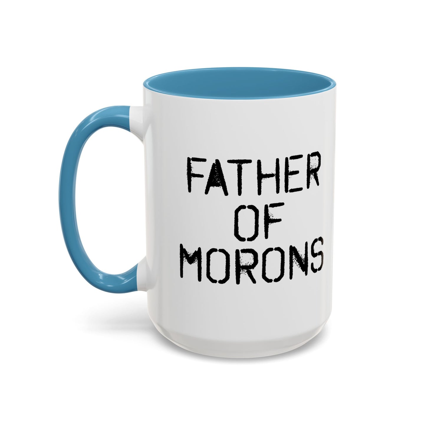 FATHER OF MORONS Accent BiColor Funny Sarcastic Mug