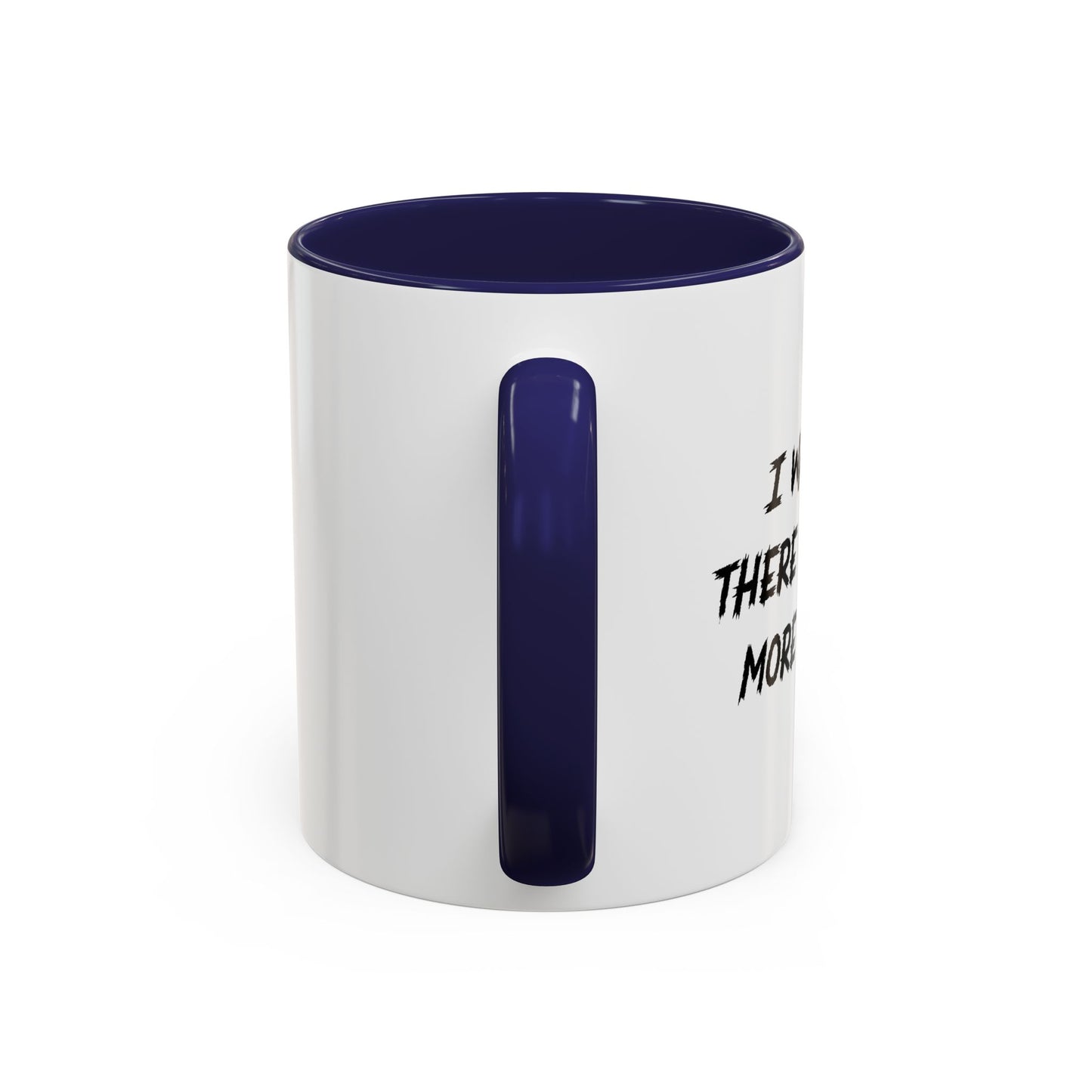 I WAS TOLD THERE WOULD BE MORE RIOTING Accent BiColor Funny Sarcastic Mug