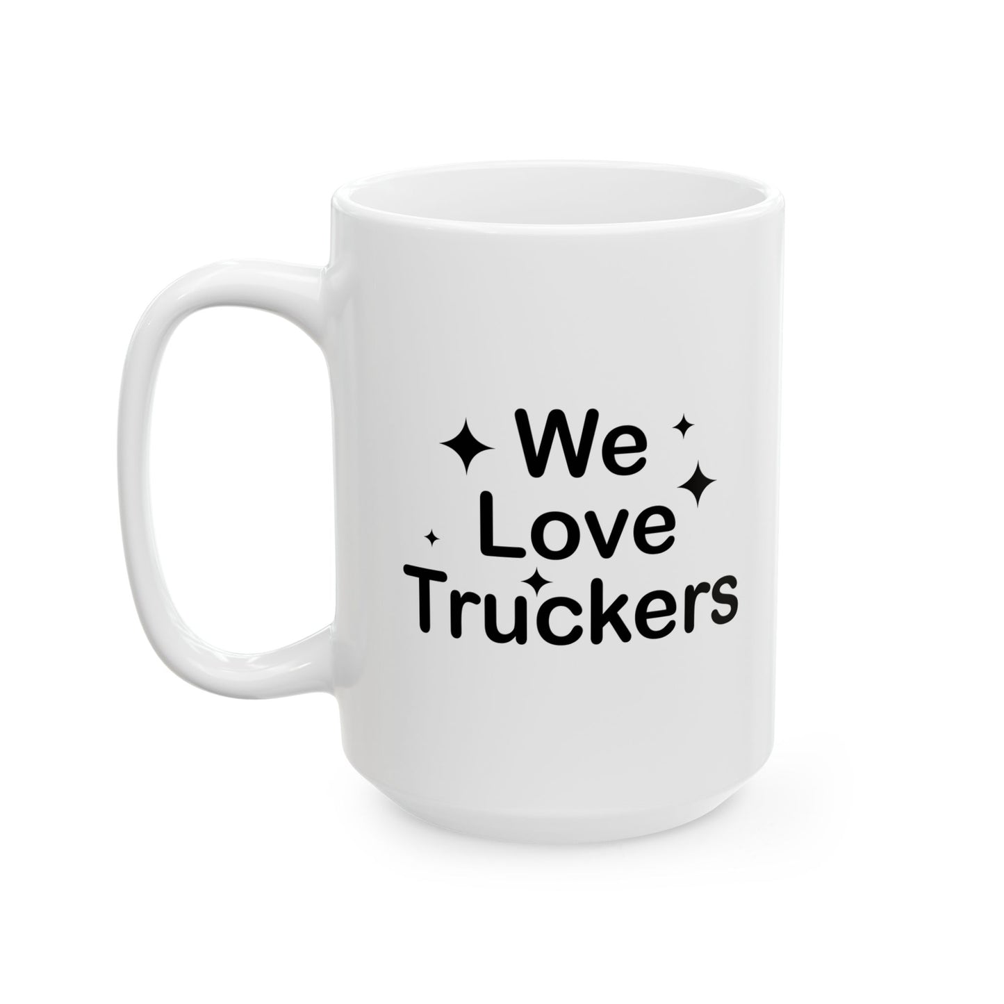 WE LOVE TRUCKERS WHITE MUG