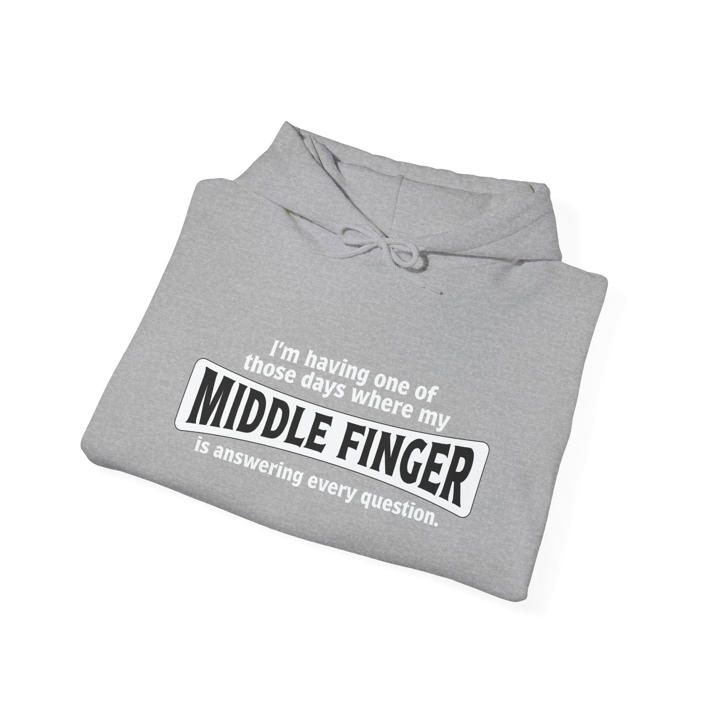 MY MIDDLE FINGER IS ANSWERING EVERYTHING - Premium Unisex Funny Sarcastic Black Hoodie Sweatshirt