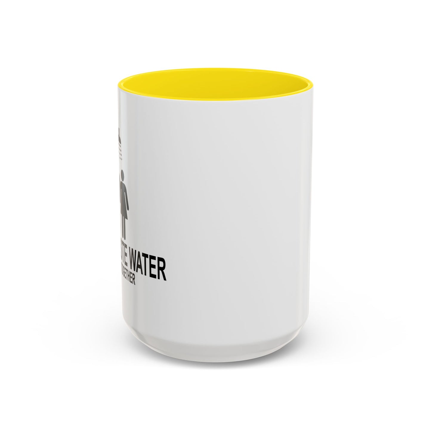 DON'T WASTE WATER Accent BiColor Funny Sarcastic Mug