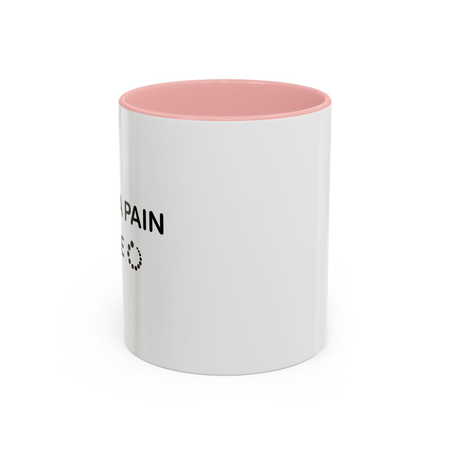 LAG IS A PAIN IN THE Accent BiColor Funny Sarcastic Mug