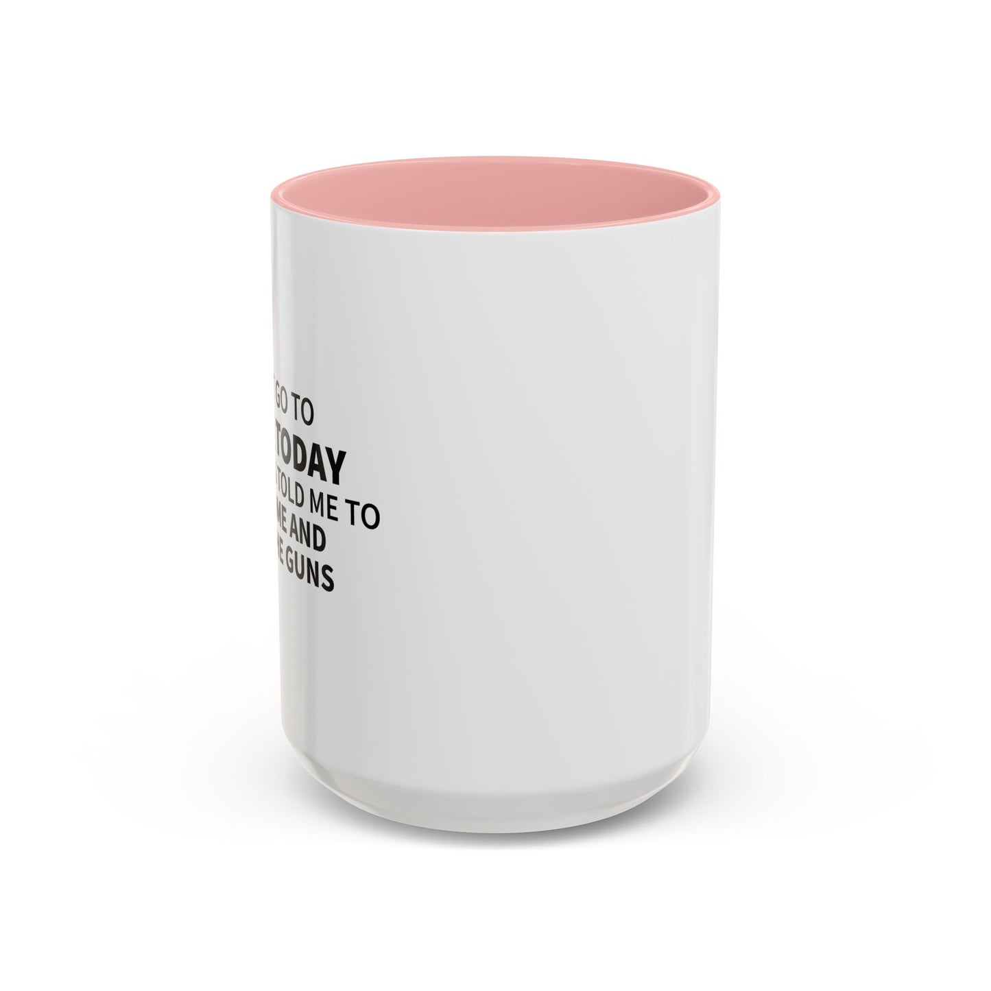 I CAN'T GOT TO WORK TODAY Accent BiColor Funny Sarcastic Mug