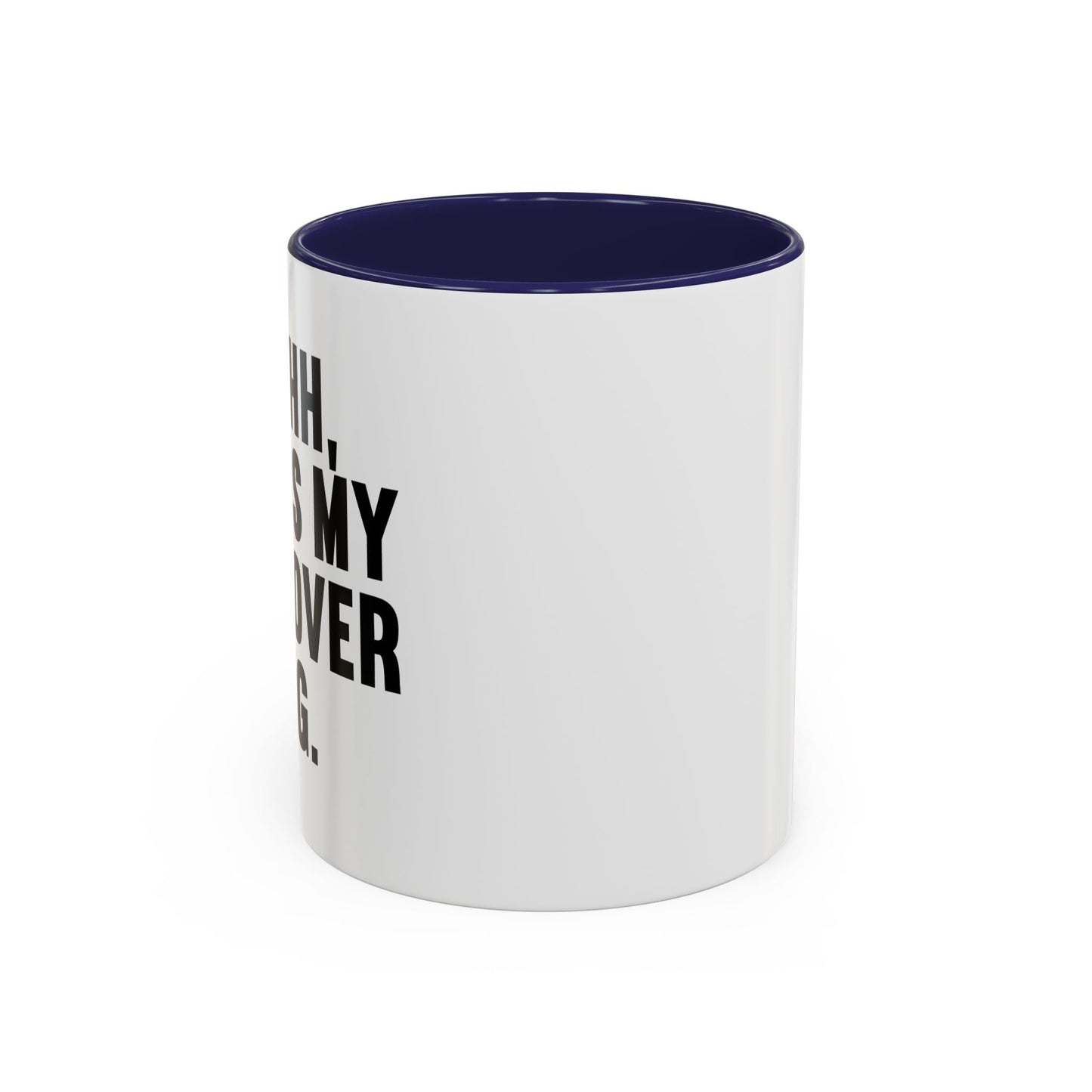 SHHHH, THIS IS MY HANGOVER MUG. Accent BiColor Funny Sarcastic Mug