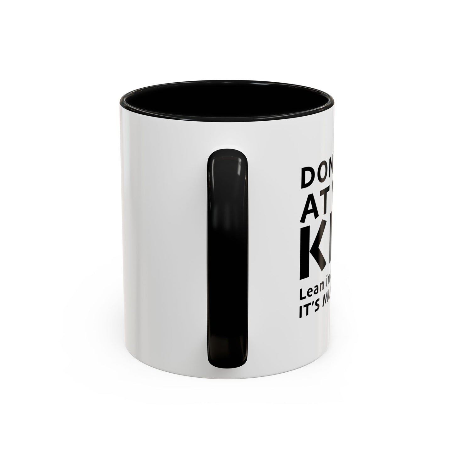 DON'T YELL AT YOUR KIDS Accent BiColor Funny Sarcastic Mug