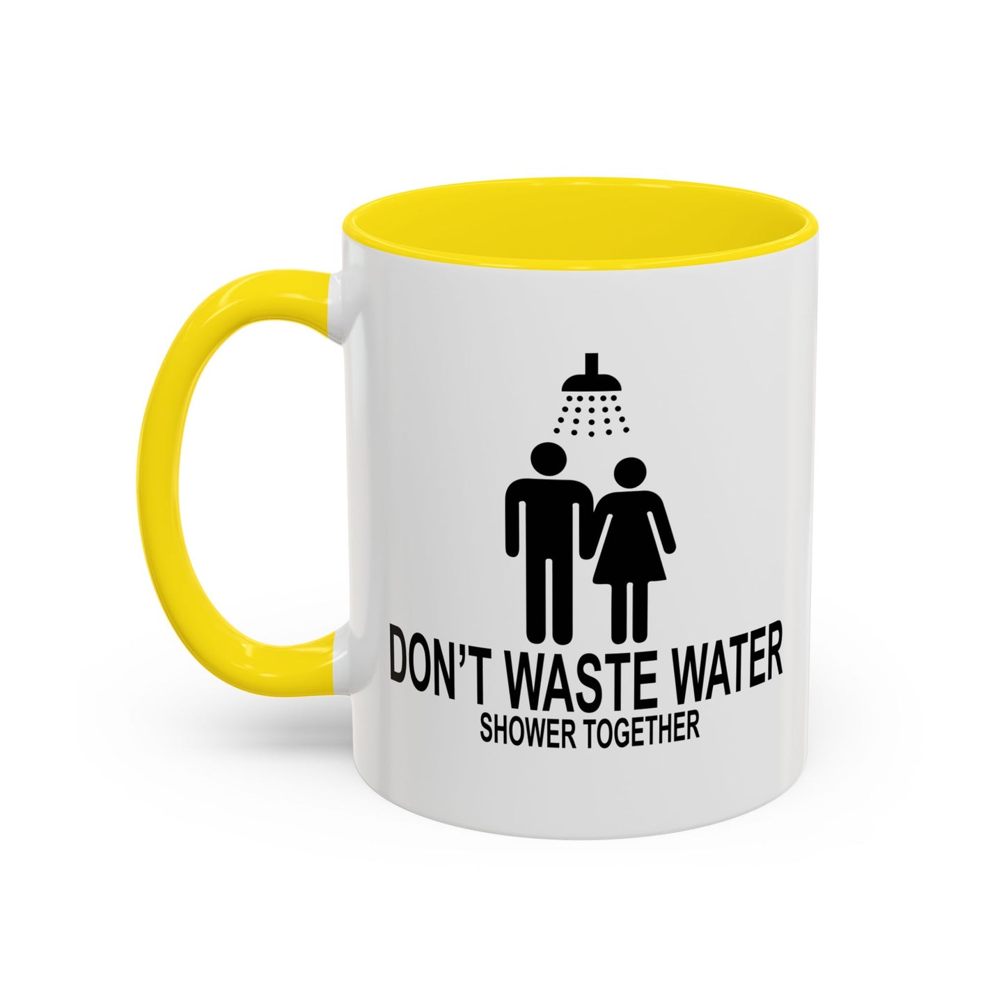 DON'T WASTE WATER Accent BiColor Funny Sarcastic Mug