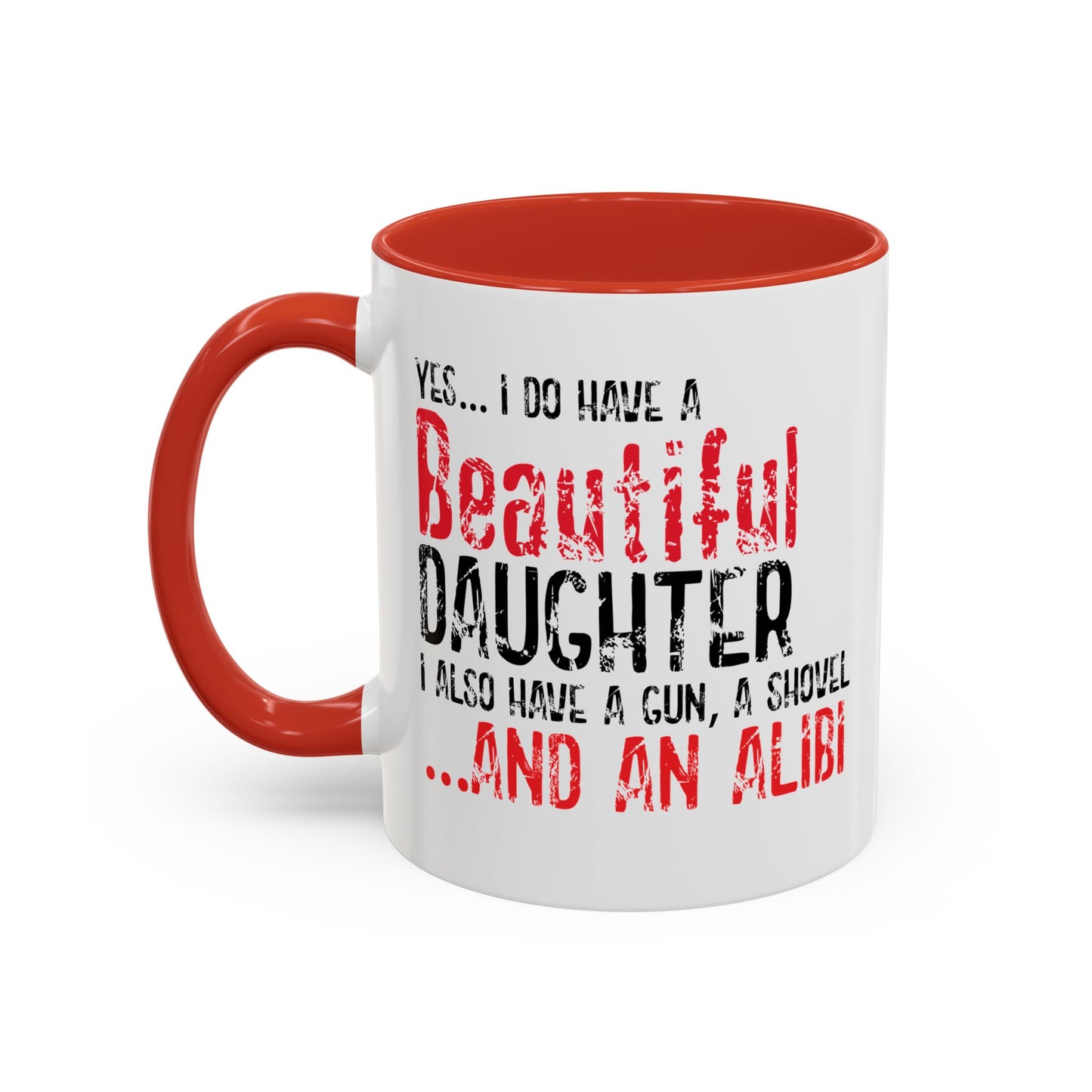 GUN,A SHOVEL, AND AN ALIBI Accent BiColor Funny Sarcastic Mug