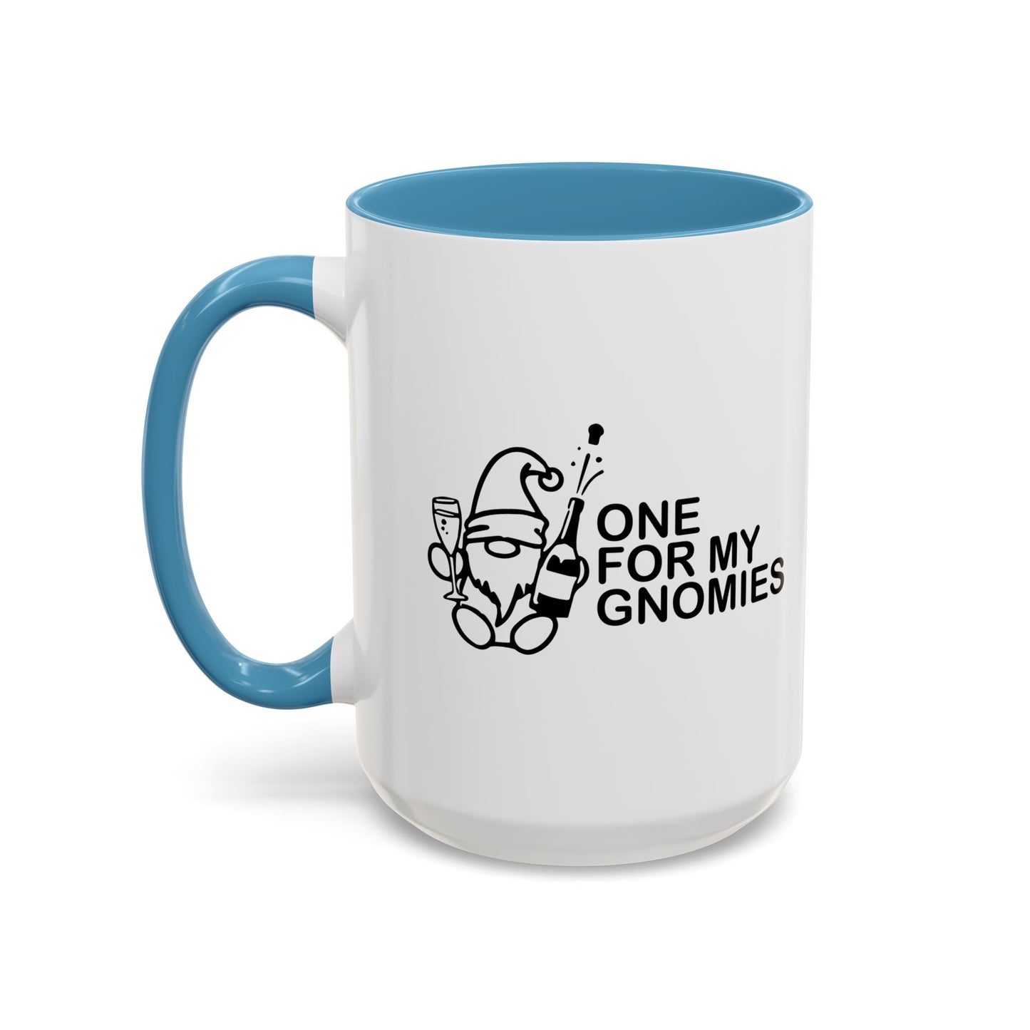 ONE FOR MY GNOMIES Accent BiColor Funny Sarcastic Mug